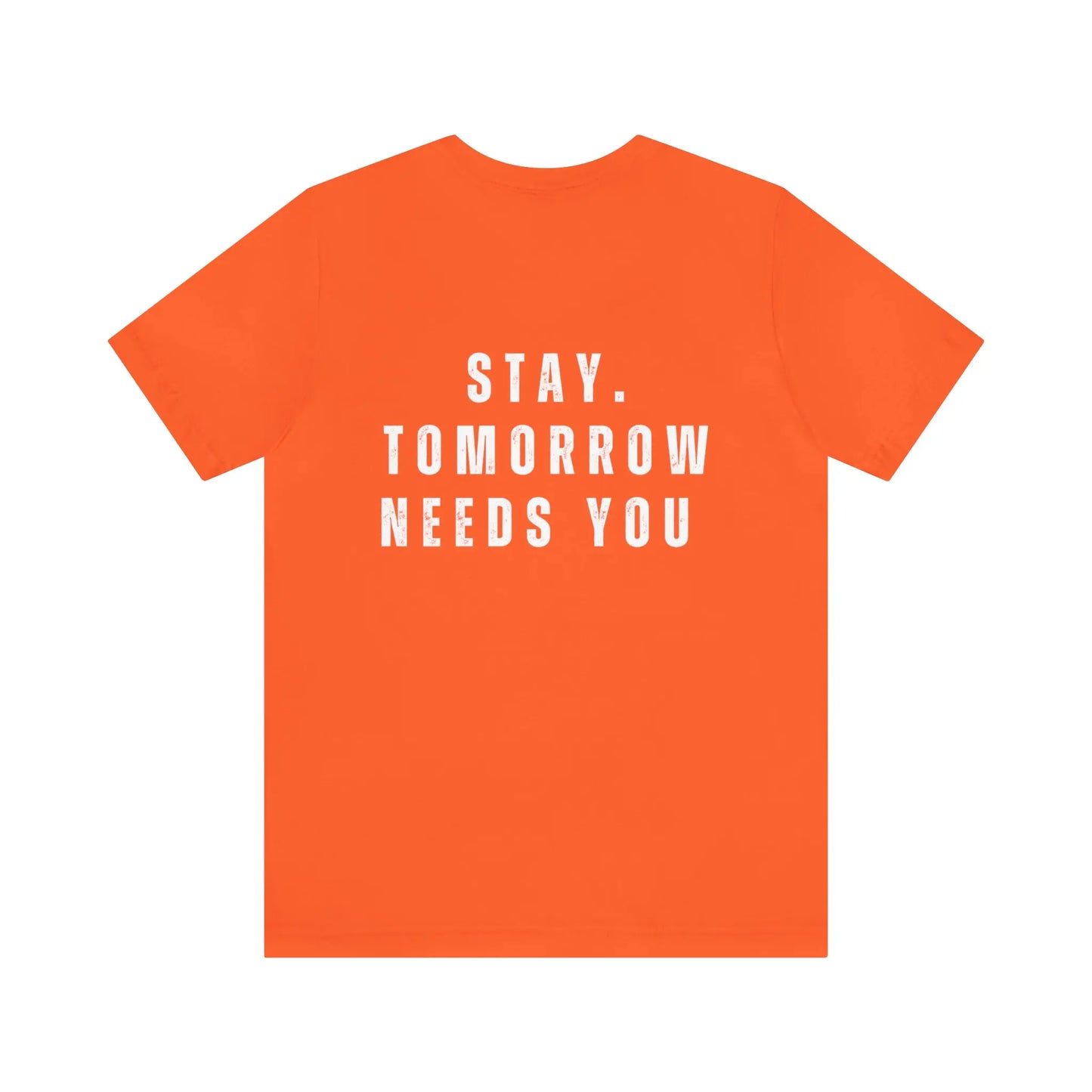 Stay Tomorrow Needs You Mental Health awareness suicide prevention T Shirt Printify