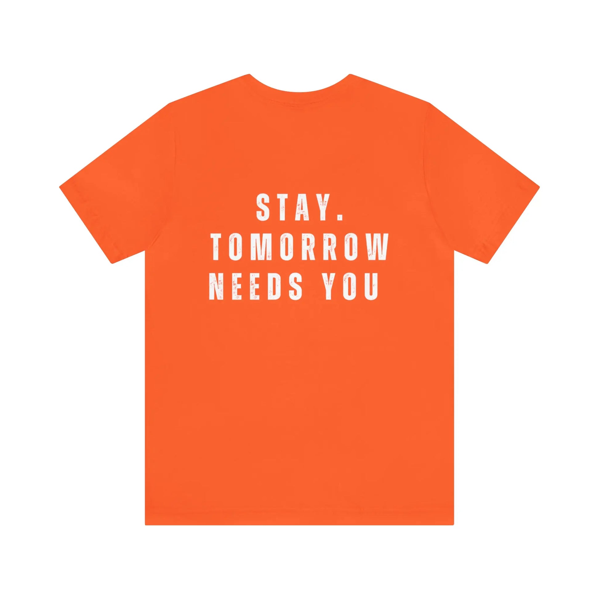 Stay Tomorrow Needs You Mental Health awareness suicide prevention T Shirt Printify