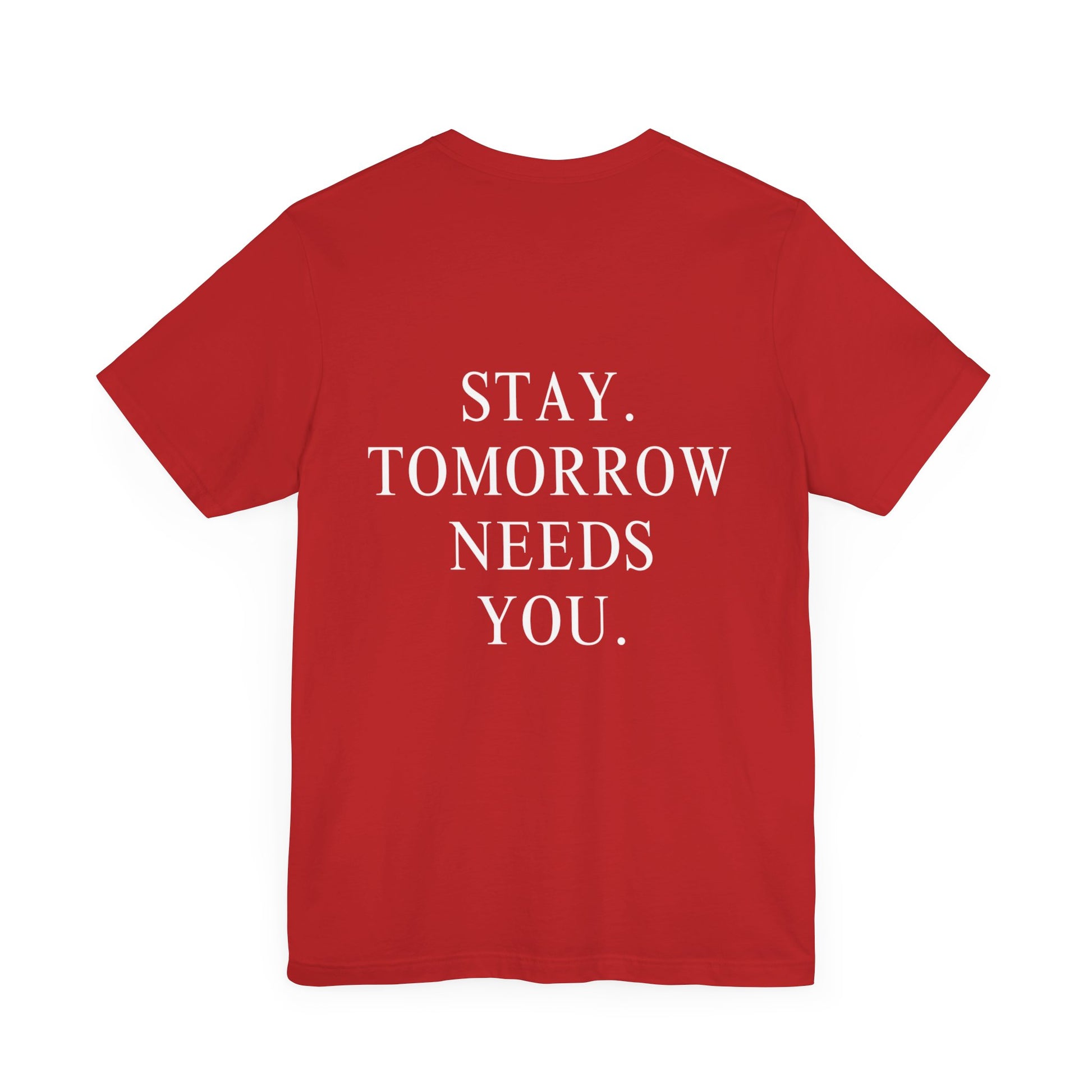 Stay Tomorrow Needs You Suicide Prevention Mental Health Awareness T Shirt Military Gift, Veterans Gift Idea Christmas - Stay Tomorrow Needs You