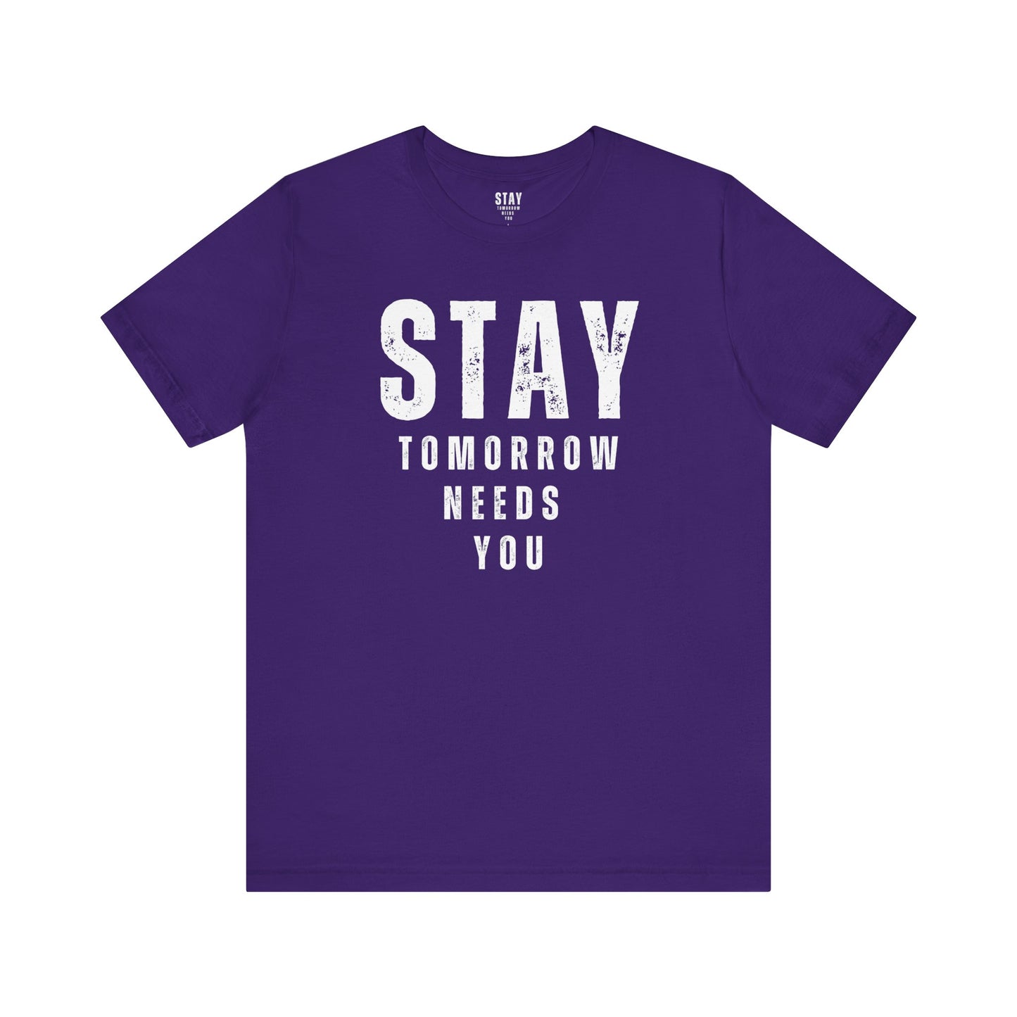 Suicide Prevention Stay Tomorrow Needs You Mental Health Awareness T shirt - Stay Tomorrow Needs You
