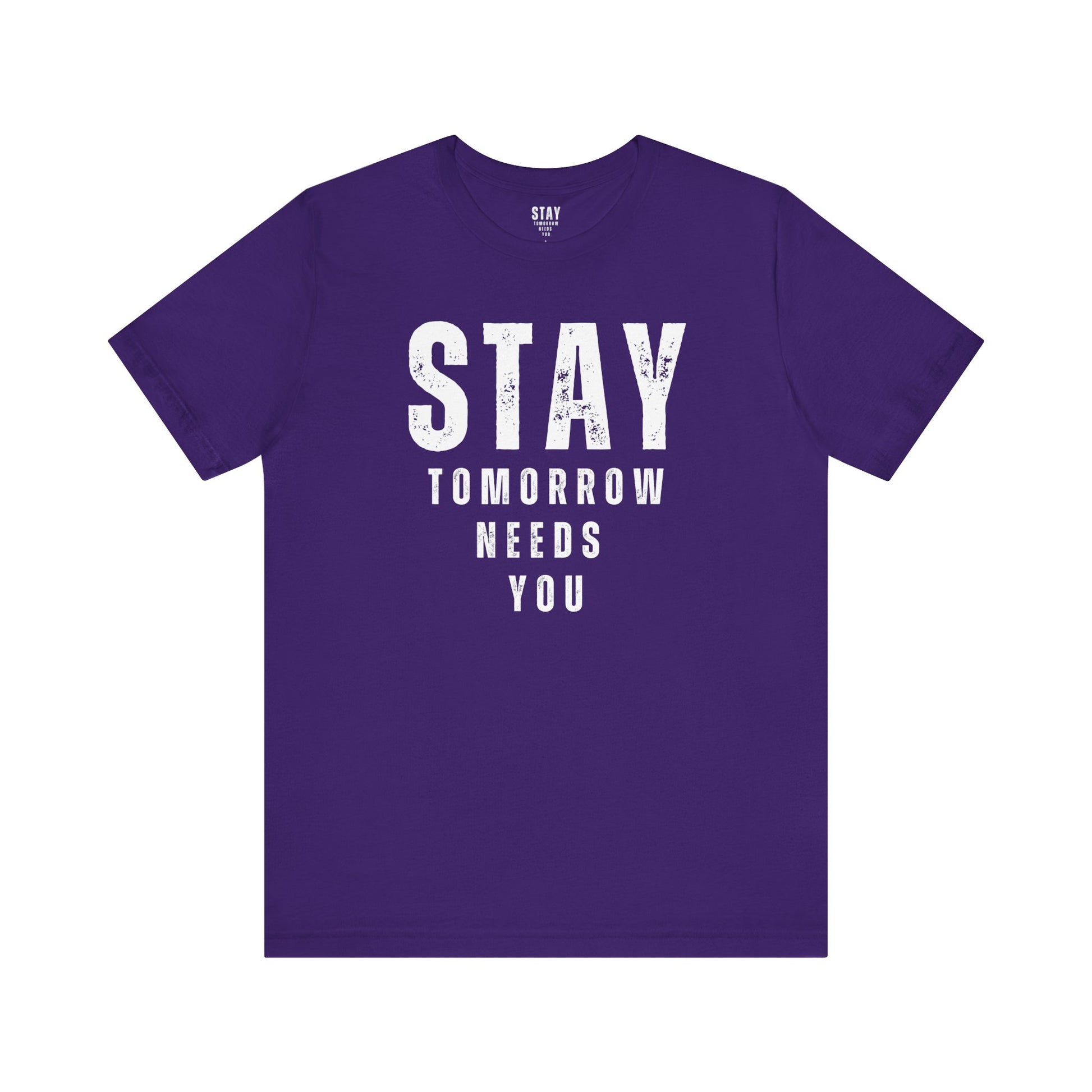 Suicide Prevention Stay Tomorrow Needs You Mental Health Awareness T shirt - Stay Tomorrow Needs You