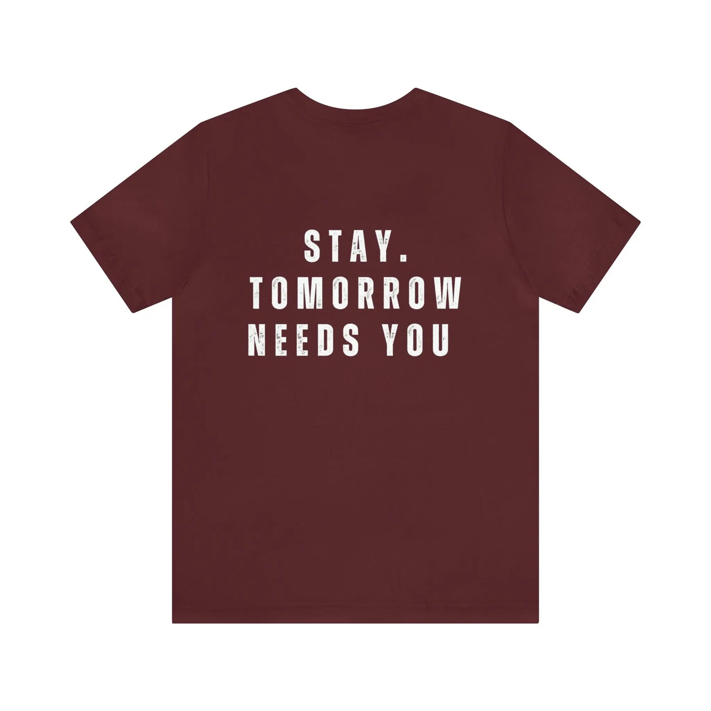 Stay Tomorrow Needs You Mental Health awareness suicide prevention T Shirt Printify