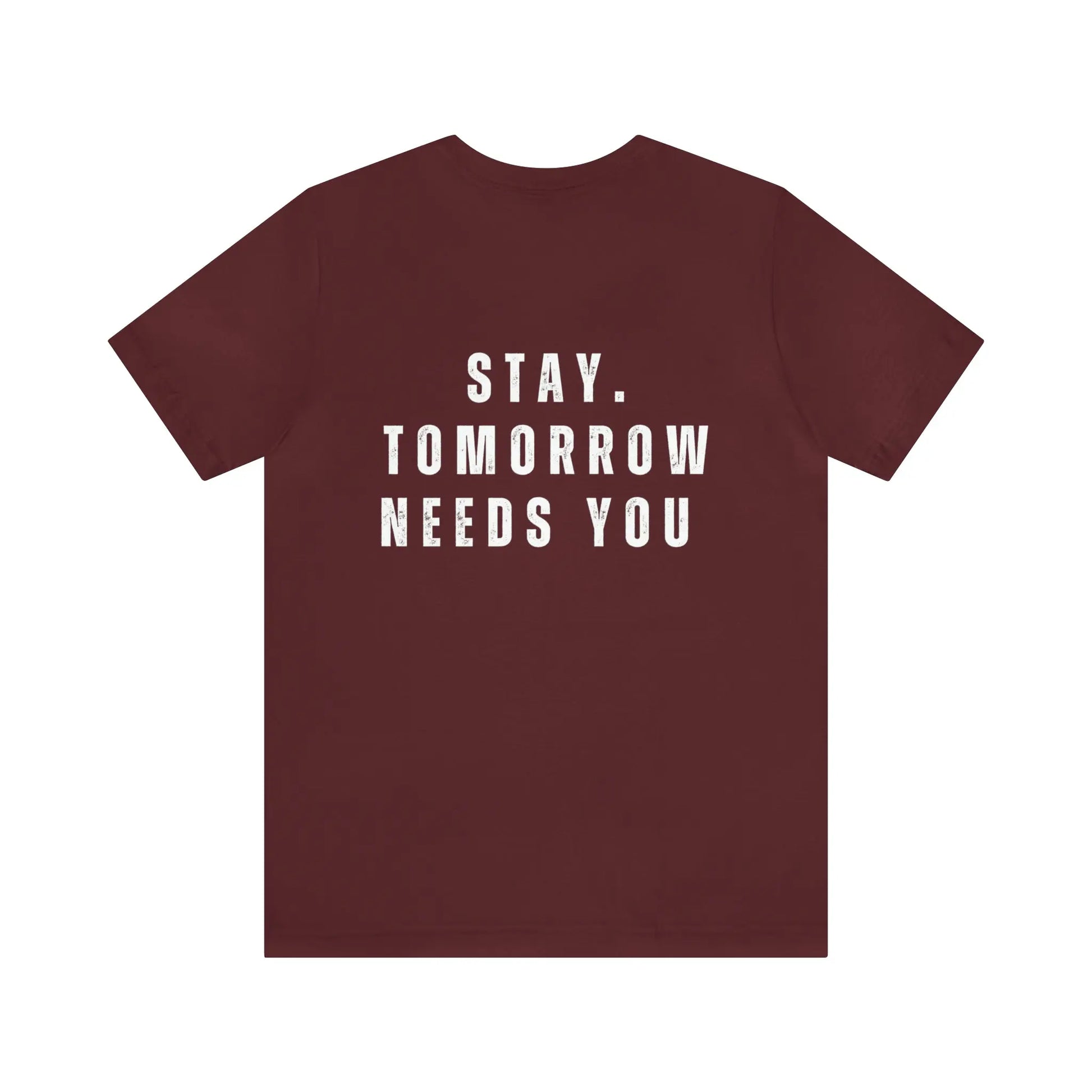 Stay Tomorrow Needs You Mental Health awareness suicide prevention T Shirt Printify