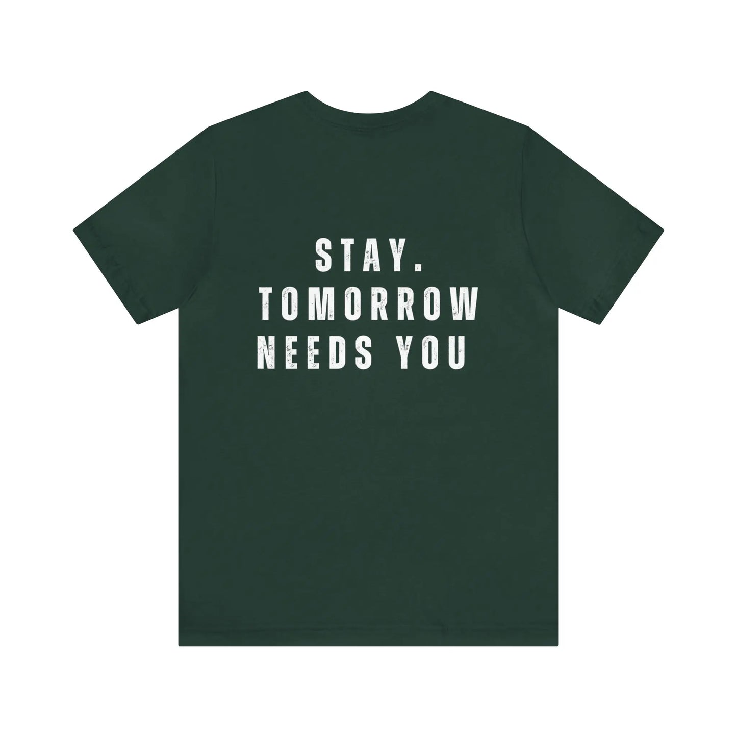 Stay Tomorrow Needs You Mental Health awareness suicide prevention T Shirt Printify