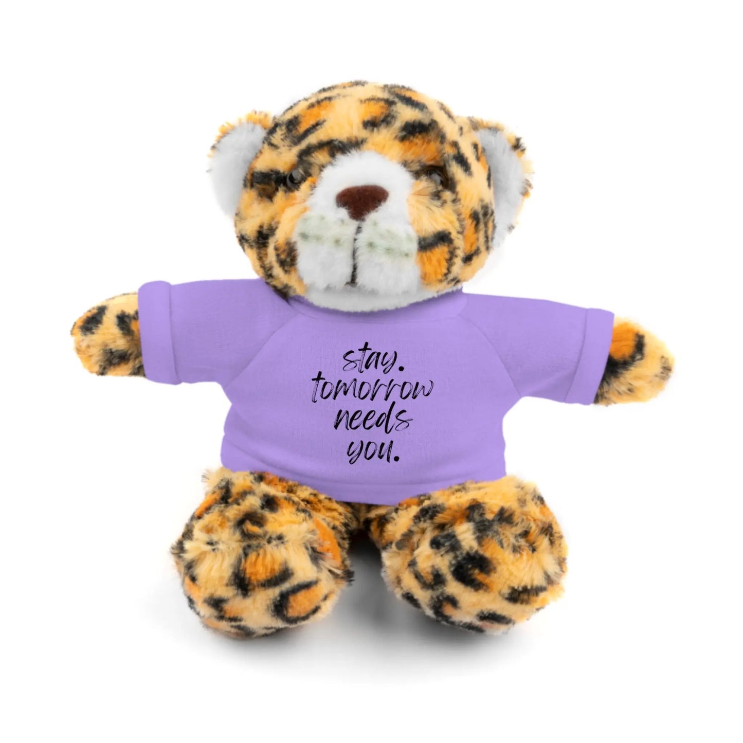 Stay Tomorrow Needs You Stuffed Animals with Tee Printify