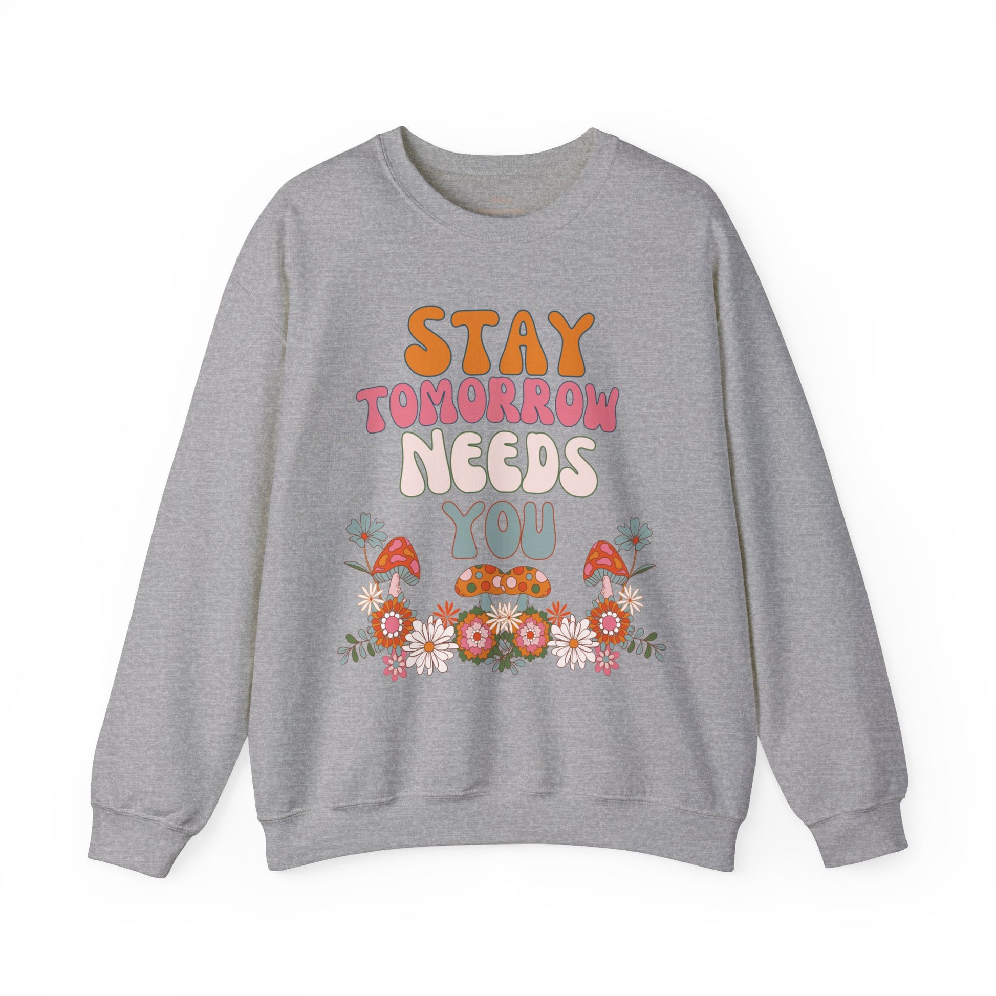 Retro Boho Summer Stay Tomorrow Needs You Sweatshirt Mental Health Awareness Suicide Prevention Mothers Day Fathers Day Gift Veterans Support Military Gift - Stay Tomorrow Needs You Retro Boho Summer Stay Tomorrow Needs You Sweatshirt Mental Health Awareness Suicide Prevention Mothers Day Fathers Day Gift Veterans Support Military Gift