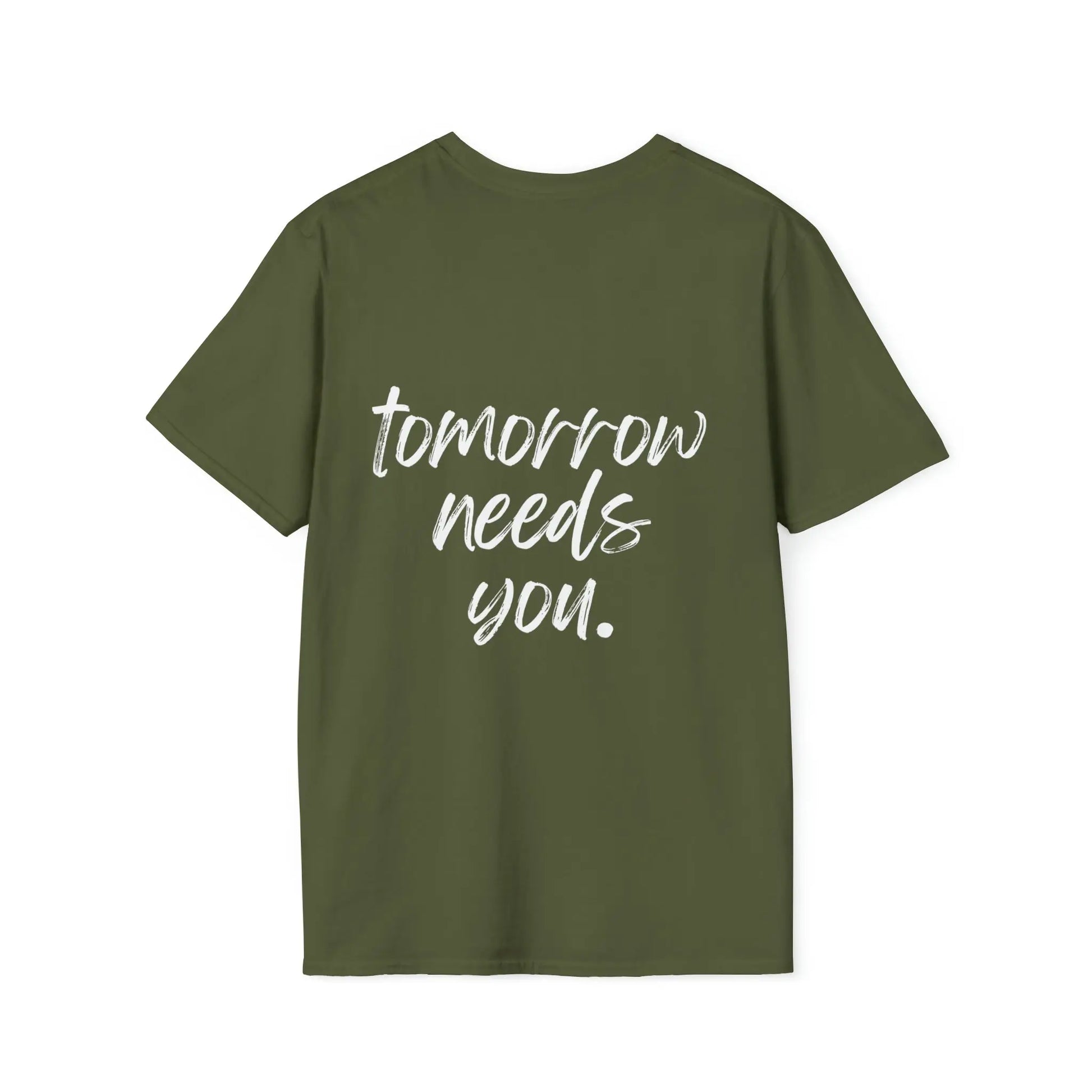 Stay, Tomorrow Needs You T-Shirt Printify