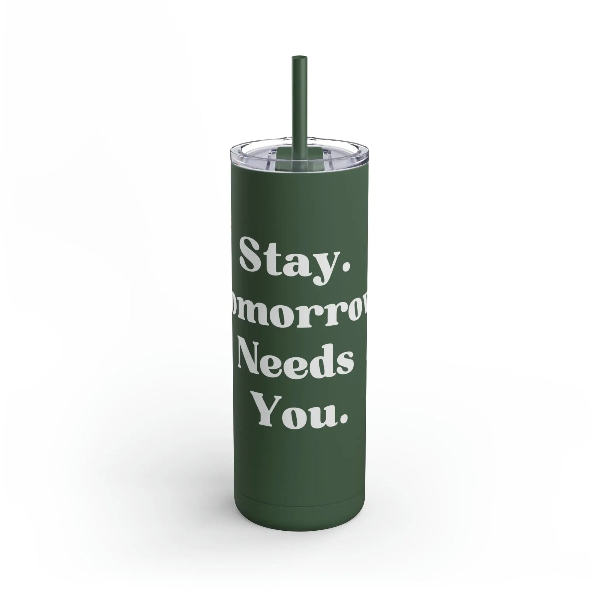 Suicide Awareness Stay Tomorrow Needs You Maars Maker Skinny Matte Tumbler, 20oz Printify