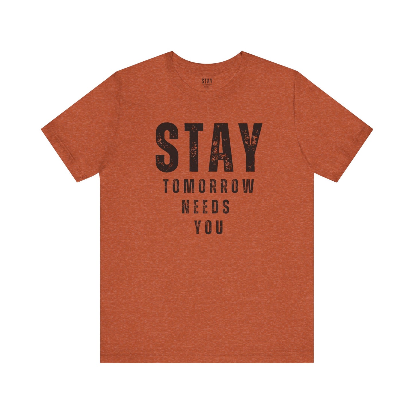 Suicide Prevention Stay Tomorrow Needs You Mental Health Awareness T shirt Veteran Support Military Gift Idea Christmas - Stay Tomorrow Needs You