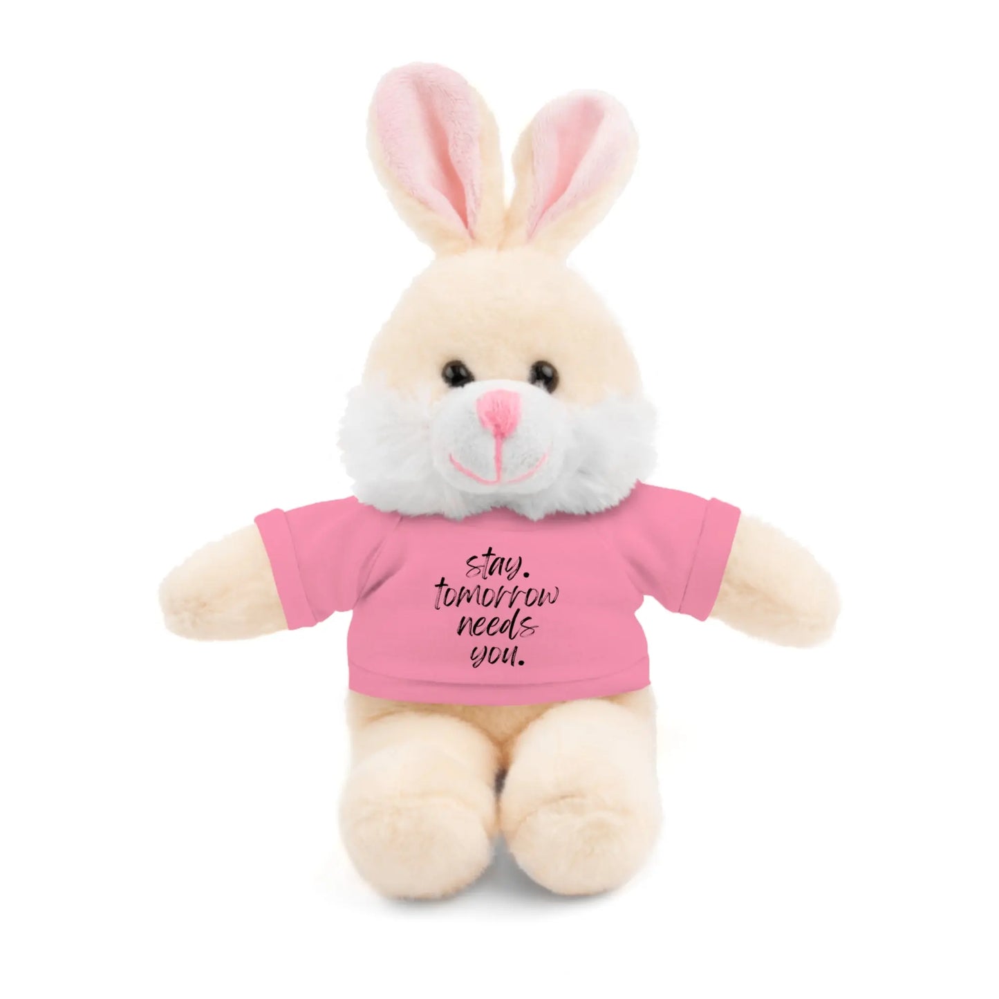 Stay Tomorrow Needs You Stuffed Animals with Tee Printify