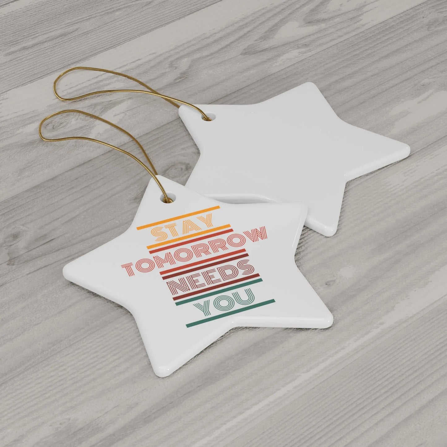 Stay Tomorrow Needs You Retro Ceramic Christmas Ornament Printify