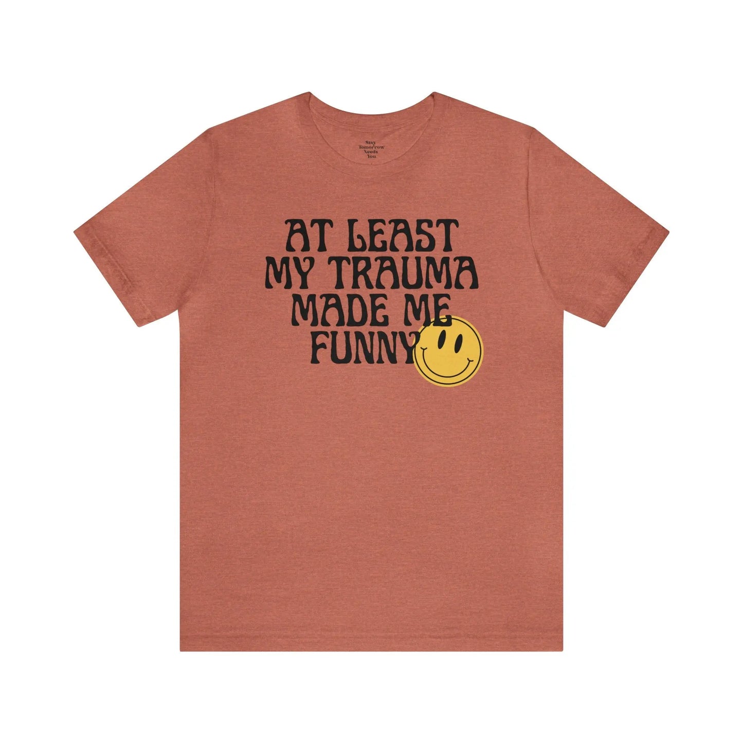 At Least My Trauma Made Me Funny Retro Boho Sarcastic T-Shirt