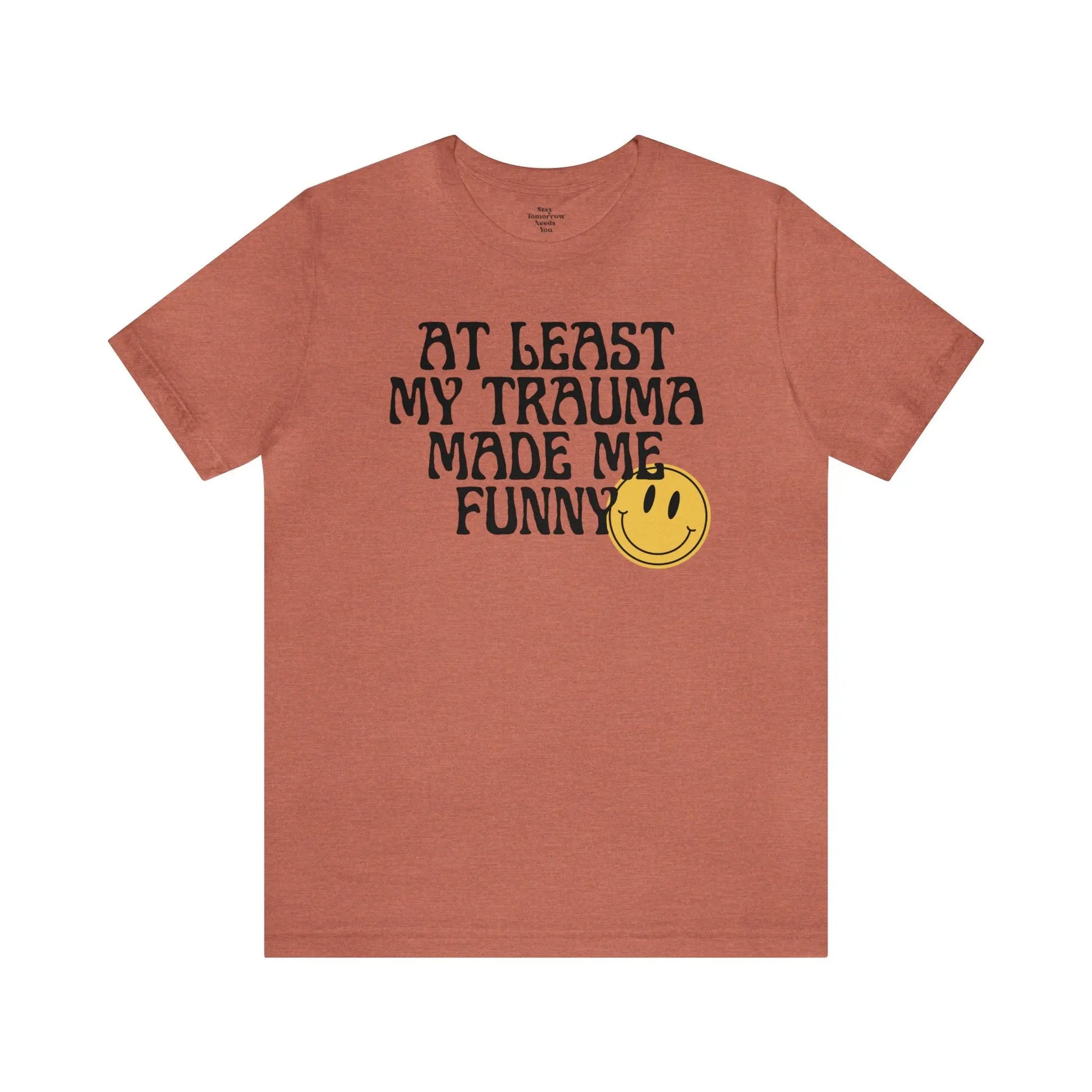 At Least My Trauma Made Me Funny Retro Boho Sarcastic T-Shirt