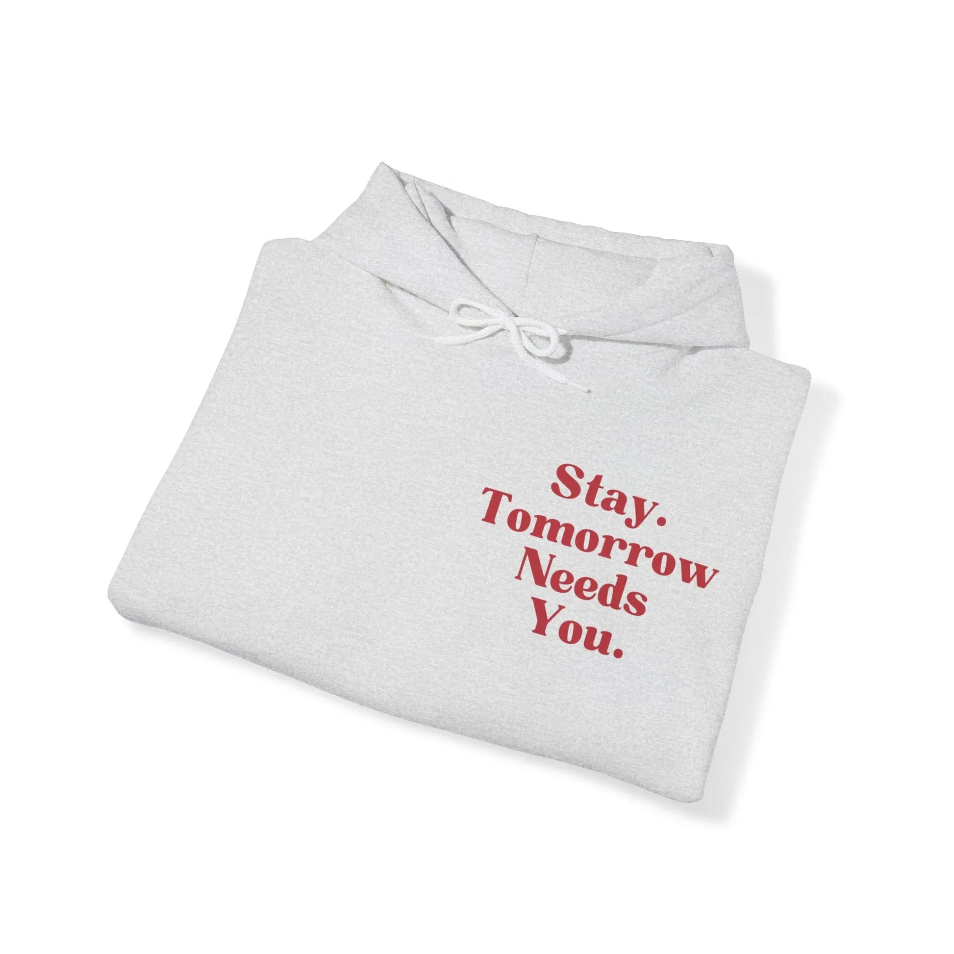 Suicide Awareness To the Person Behind Me: Stay Tomorrow Needs You Hoodie Printify