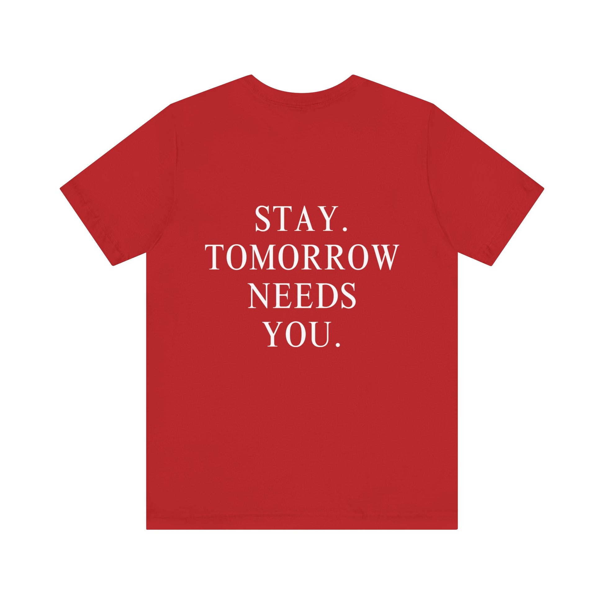 Stay Tomorrow Needs You Suicide Prevention Mental Health Awareness T Shirt Military Gift, Veterans Gift Idea Christmas - Stay Tomorrow Needs You