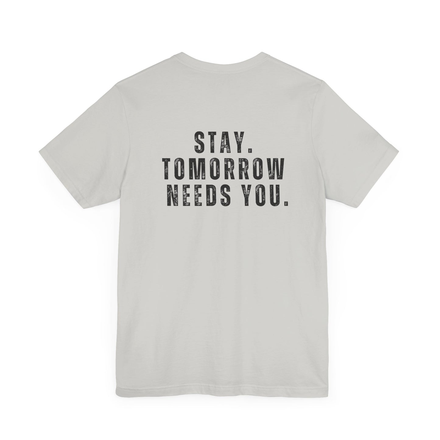 Suicide Prevention Stay Tomorrow Needs You Mental Health Awareness T shirt Veteran Support Military Gift Idea Christmas - Stay Tomorrow Needs You