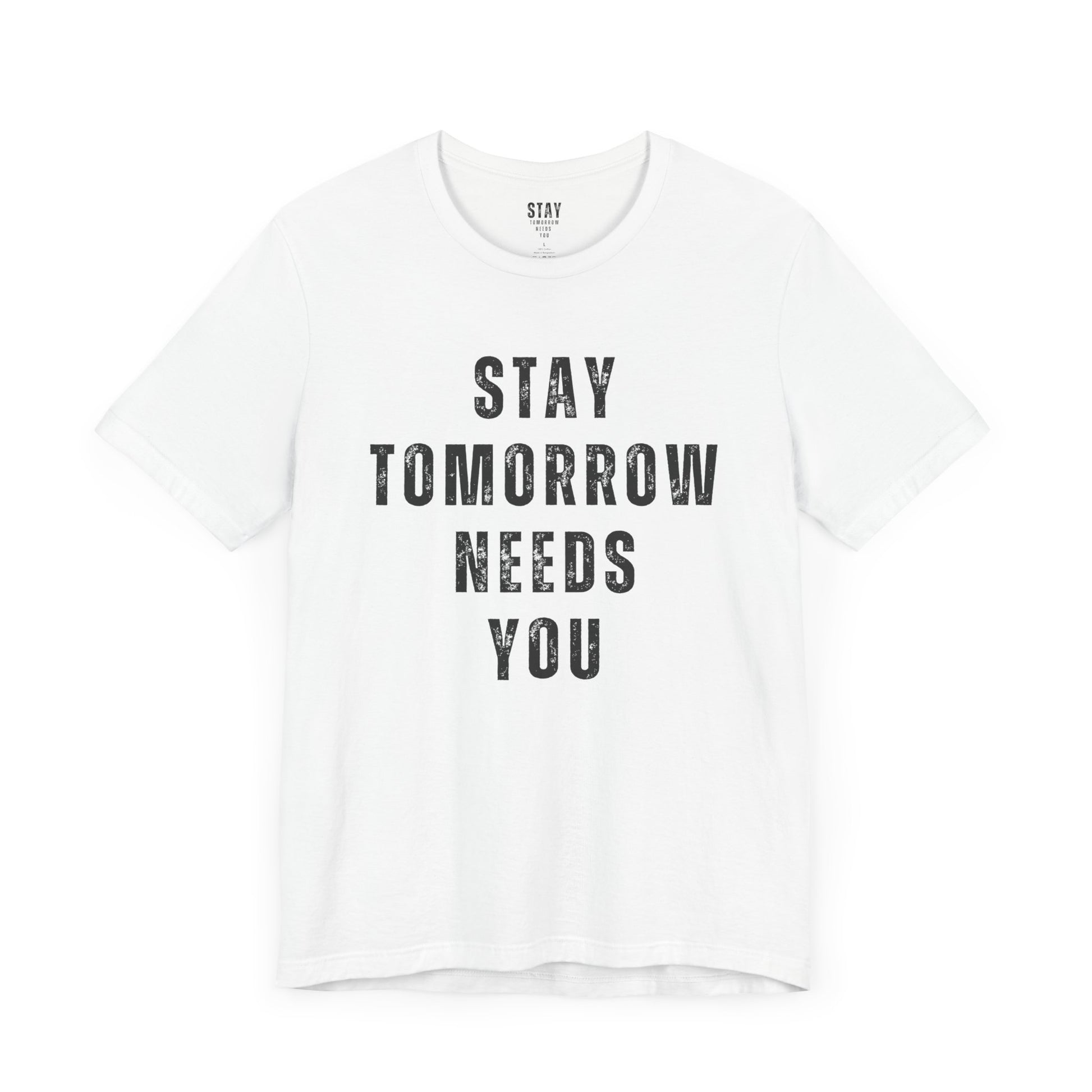 Stay Tomorrow Needs You T Shirt Mental Health Awareness Suicide Prevention Veteran Support Christmas Gift - Stay Tomorrow Needs You