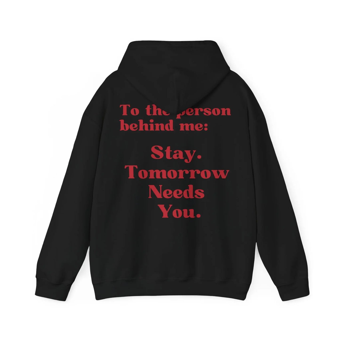 Suicide Awareness To the Person Behind Me: Stay Tomorrow Needs You Hoodie Printify