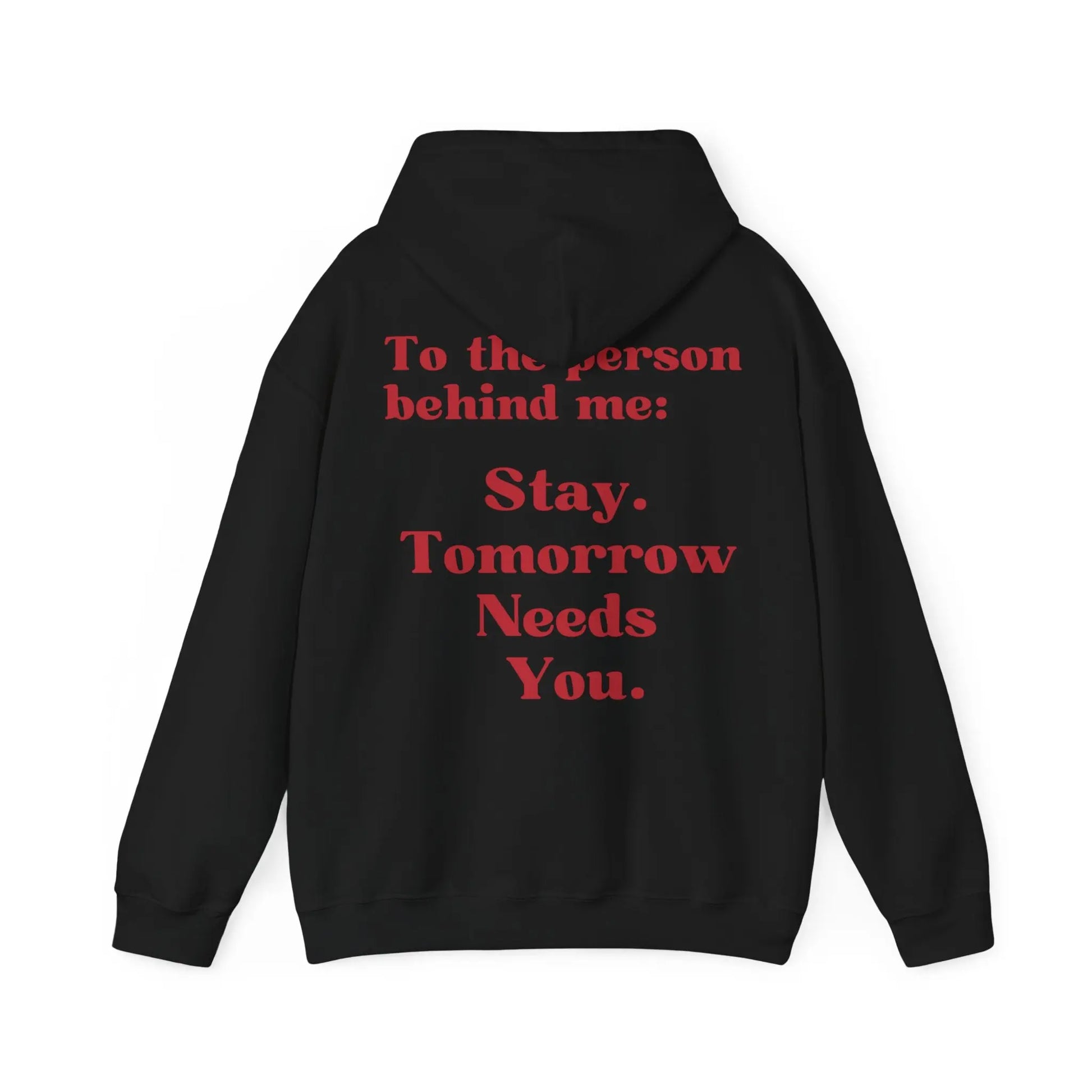 Suicide Awareness To the Person Behind Me: Stay Tomorrow Needs You Hoodie Printify