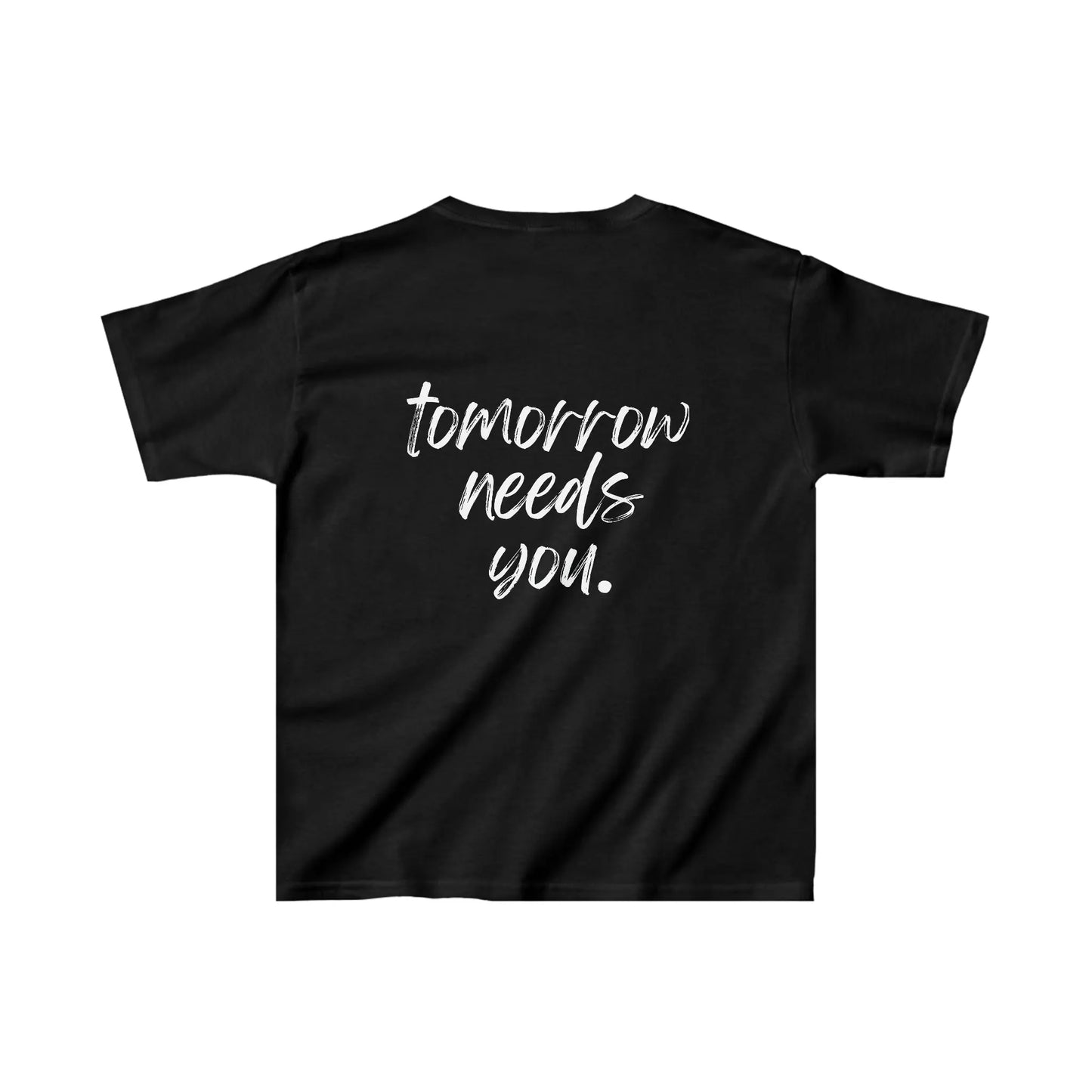 Kids Stay Tomorrow Needs You t shirt Printify