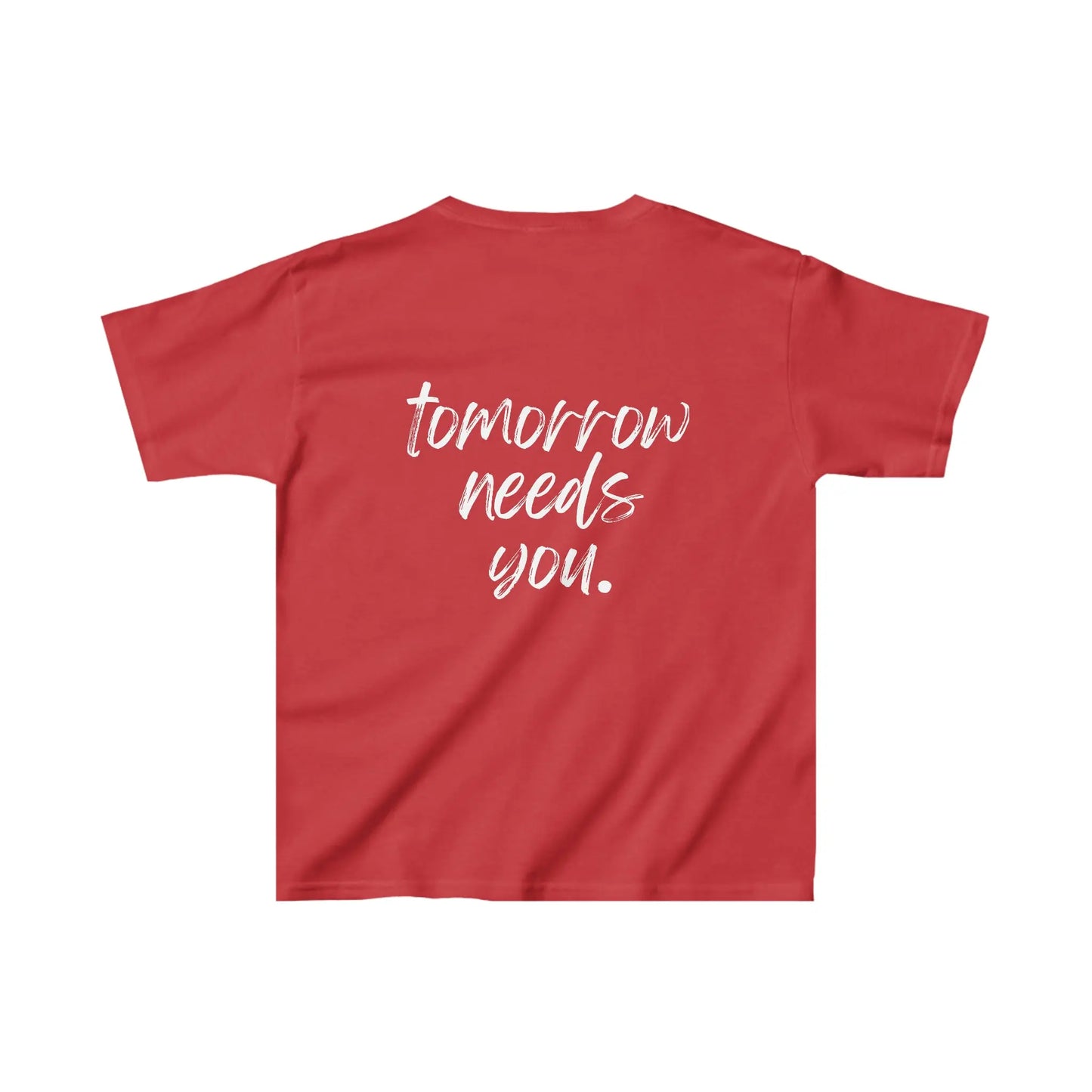 Kids Stay Tomorrow Needs You t shirt Printify