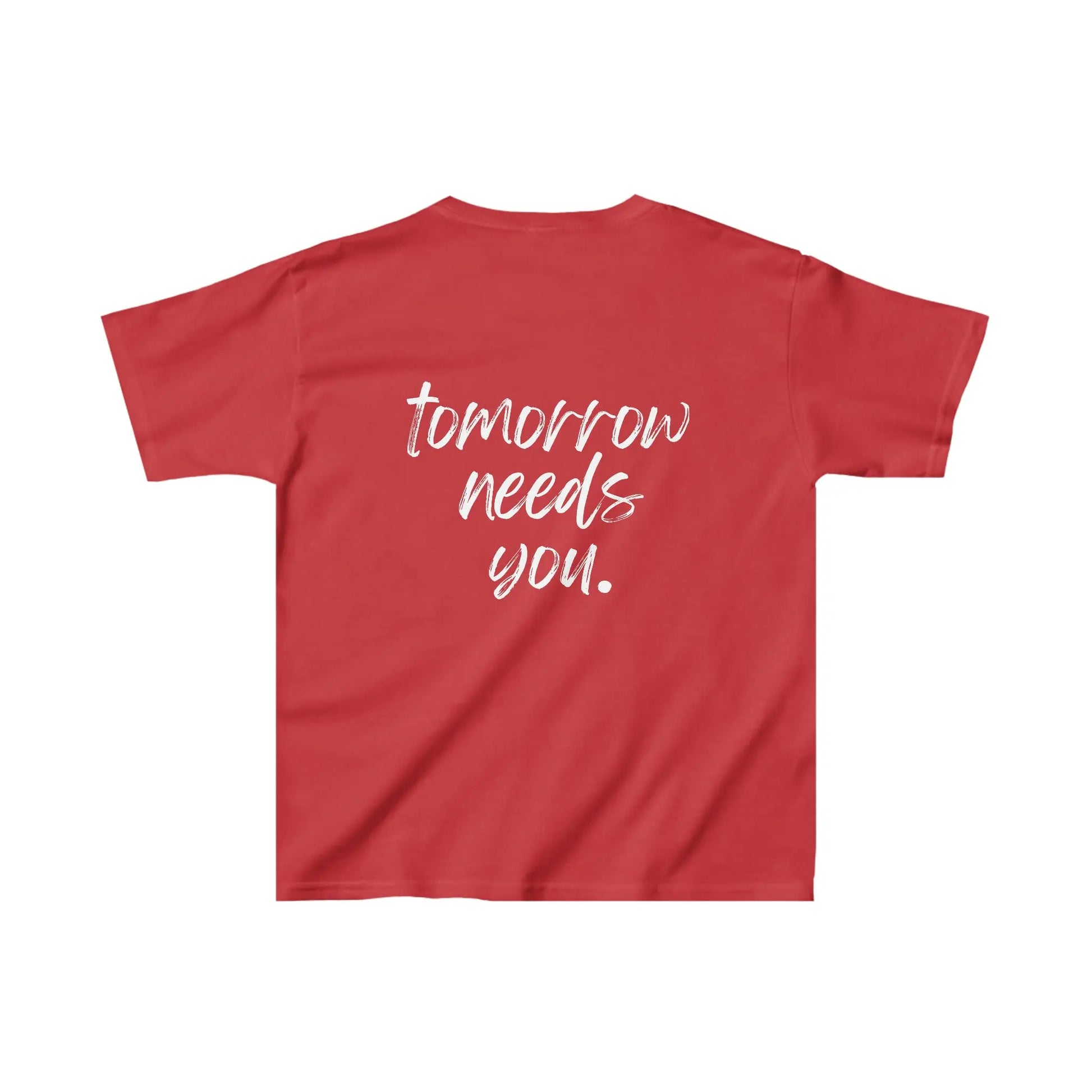 Kids Stay Tomorrow Needs You t shirt Printify