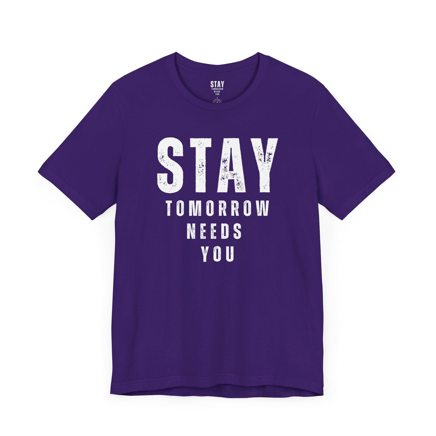 Suicide Prevention Stay Tomorrow Needs You Mental Health Awareness T shirt - Stay Tomorrow Needs You