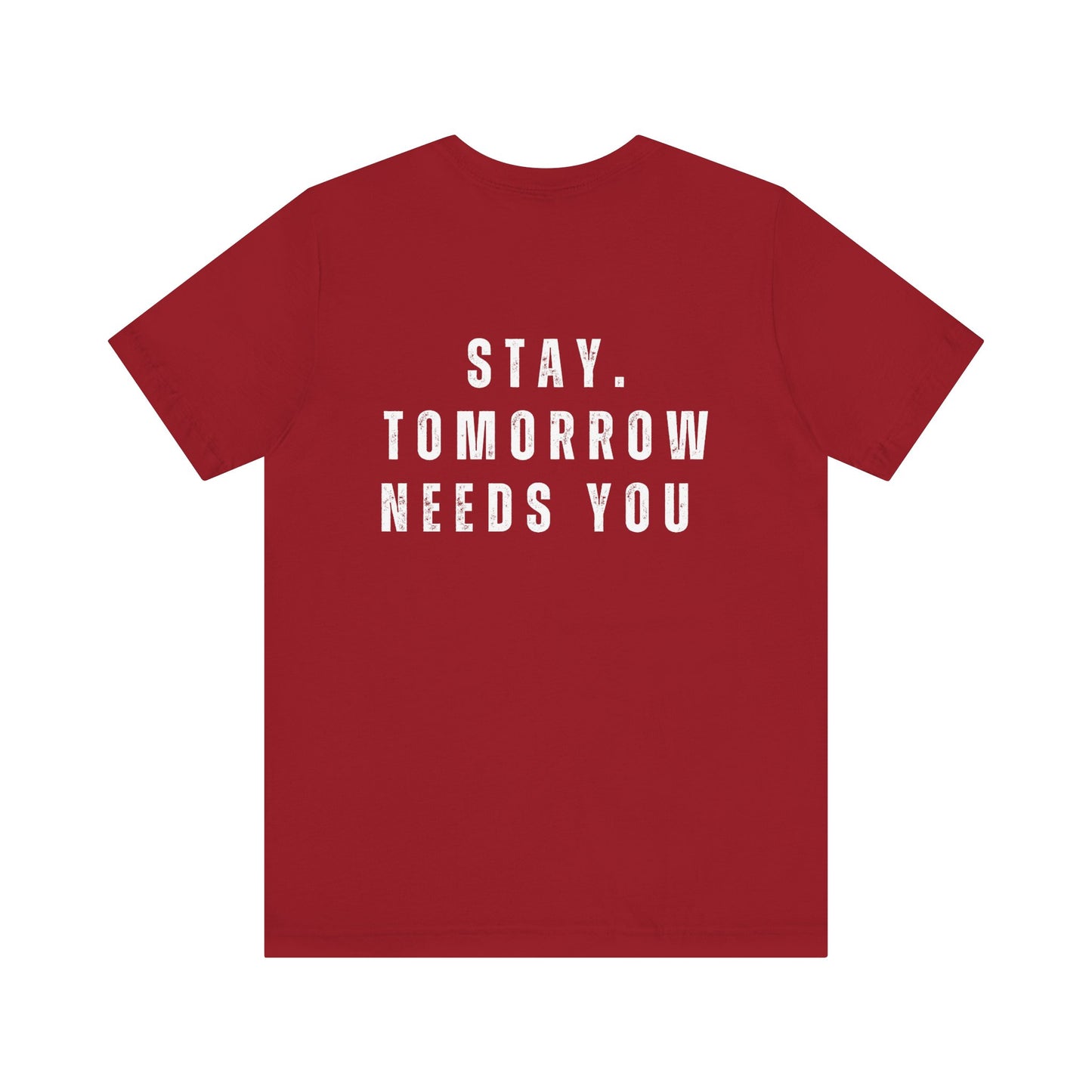 Suicide Prevention Stay Tomorrow Needs You Mental Health Awareness T shirt - Stay Tomorrow Needs You