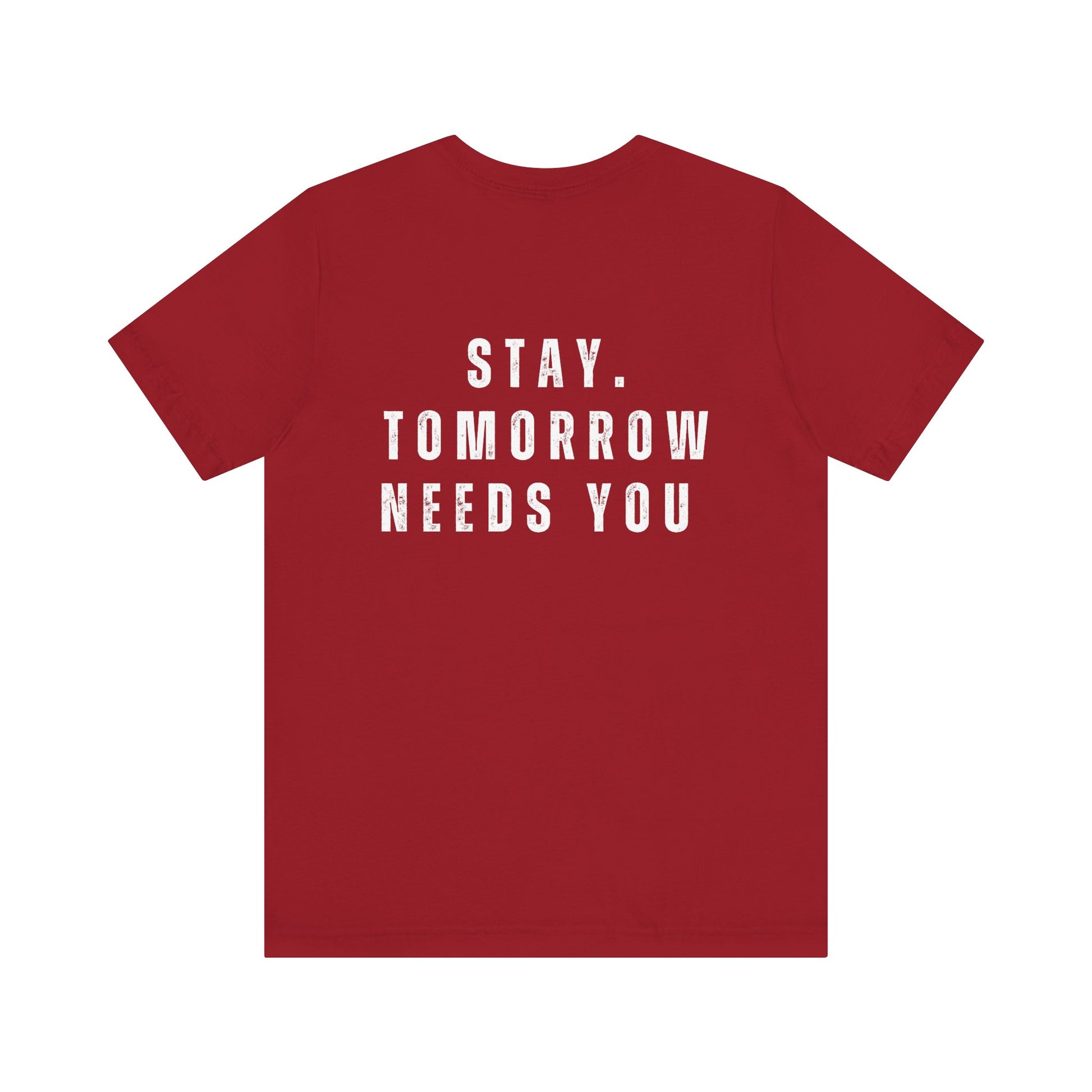 Suicide Prevention Stay Tomorrow Needs You Mental Health Awareness T shirt - Stay Tomorrow Needs You