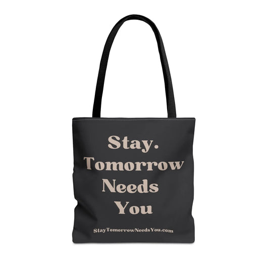 Stay Tomorrow Needs You Tote Mental Health Awareness Suicide Prevention Mothers Day Fathers Day Gift Veterans Support Military Gift Summer 2024 Beach Bag Pool Bag