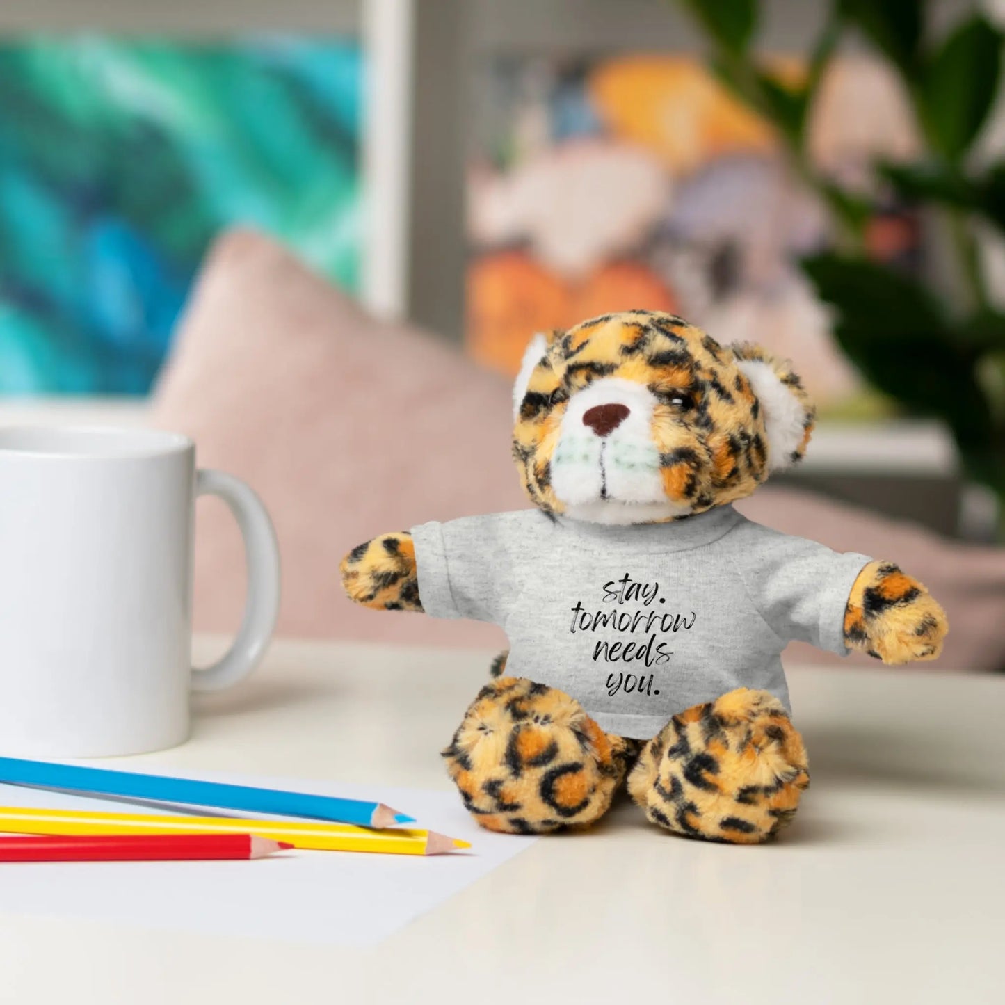 Stay Tomorrow Needs You Stuffed Animals with Tee Printify