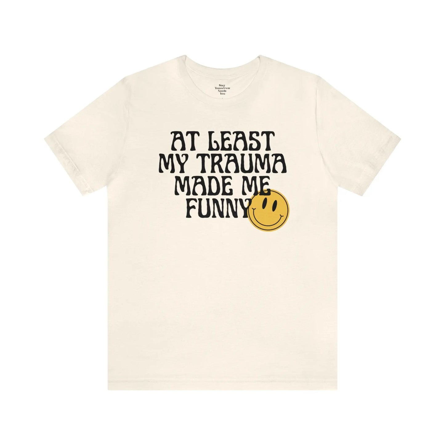 At Least My Trauma Made Me Funny Retro Boho Sarcastic T-Shirt
