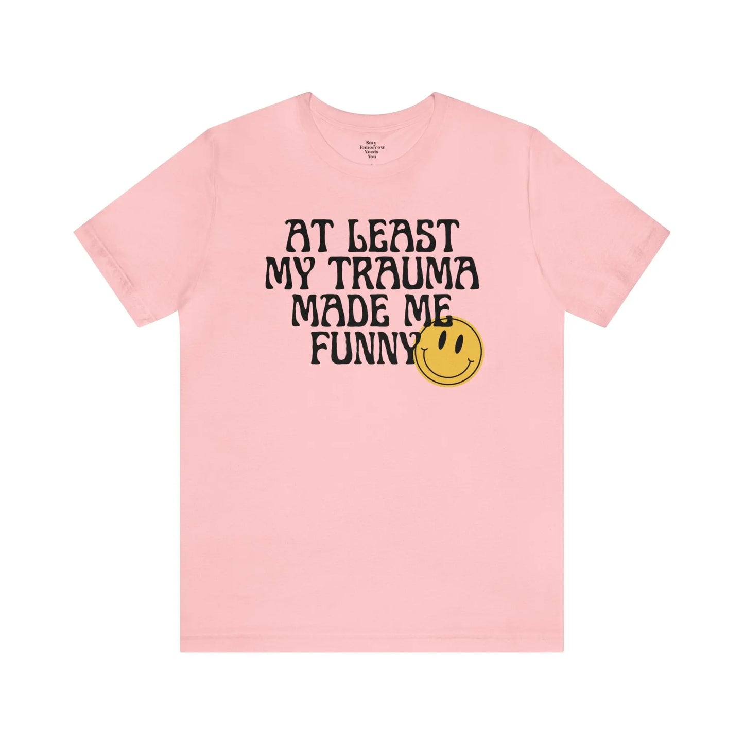 At Least My Trauma Made Me Funny Retro Boho Sarcastic T-Shirt
