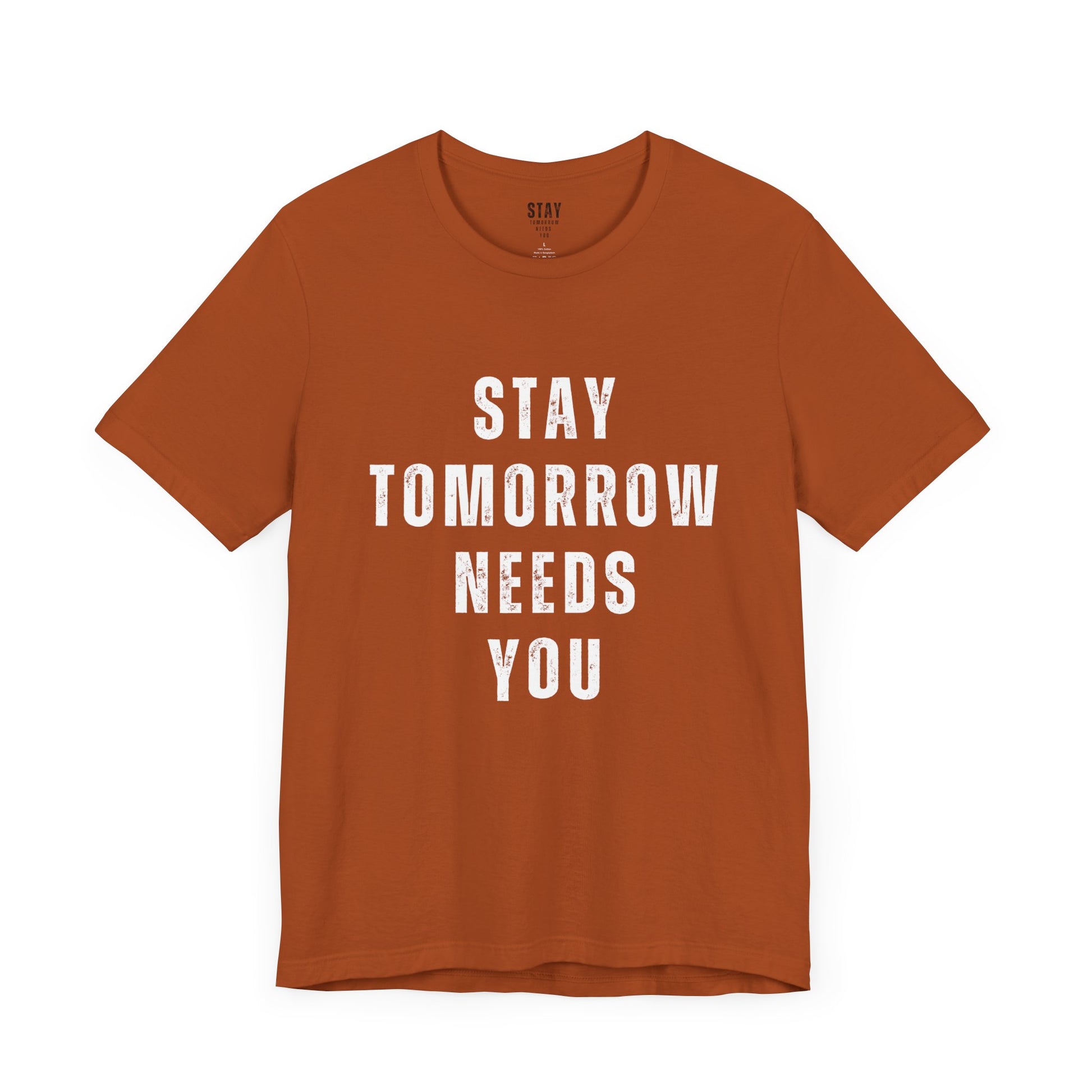 Stay Tomorrow Needs You T Shirt Mental Health Awareness Suicide Prevention Veteran Support Christmas Gift - Stay Tomorrow Needs You