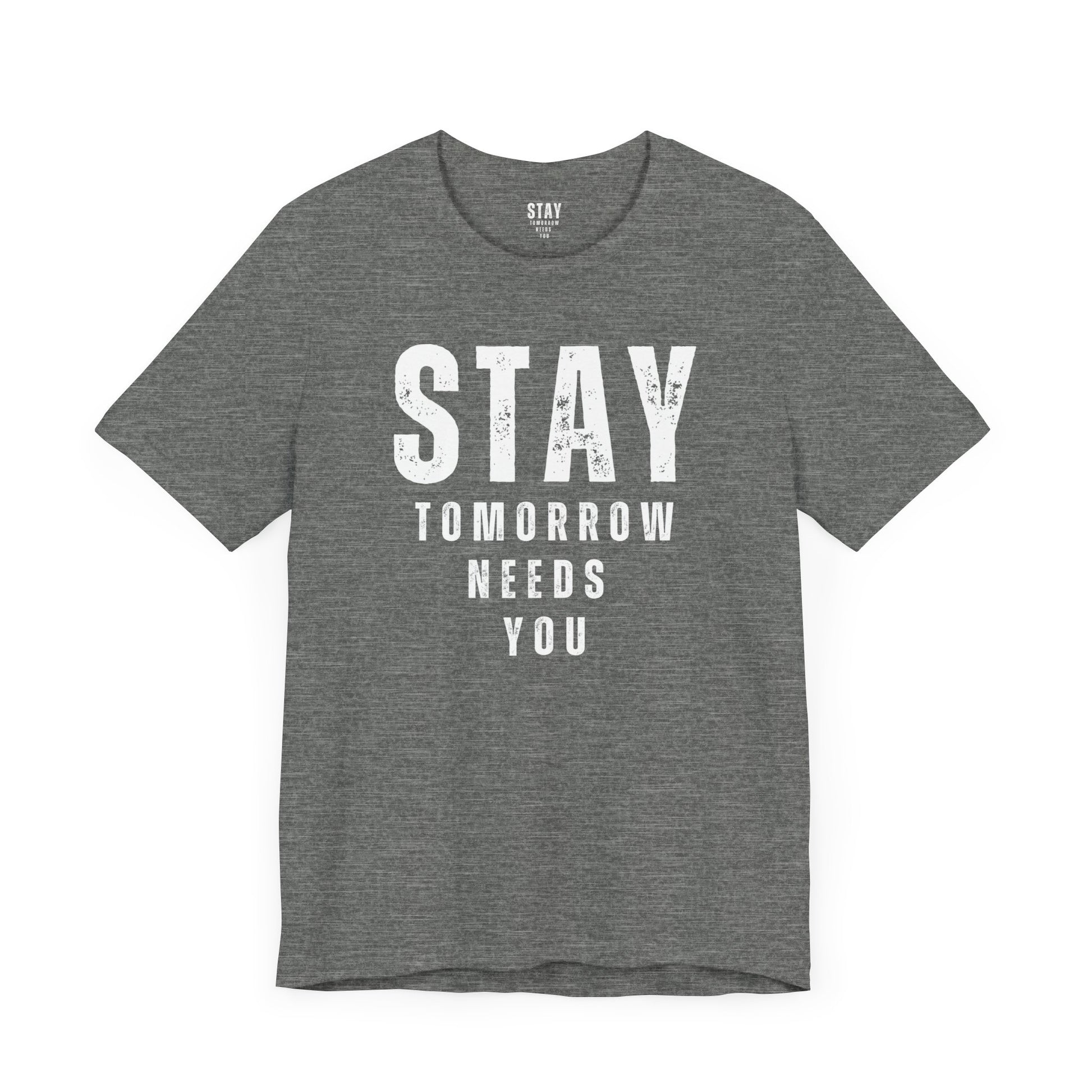 Suicide Prevention Stay Tomorrow Needs You Mental Health Awareness T shirt - Stay Tomorrow Needs You