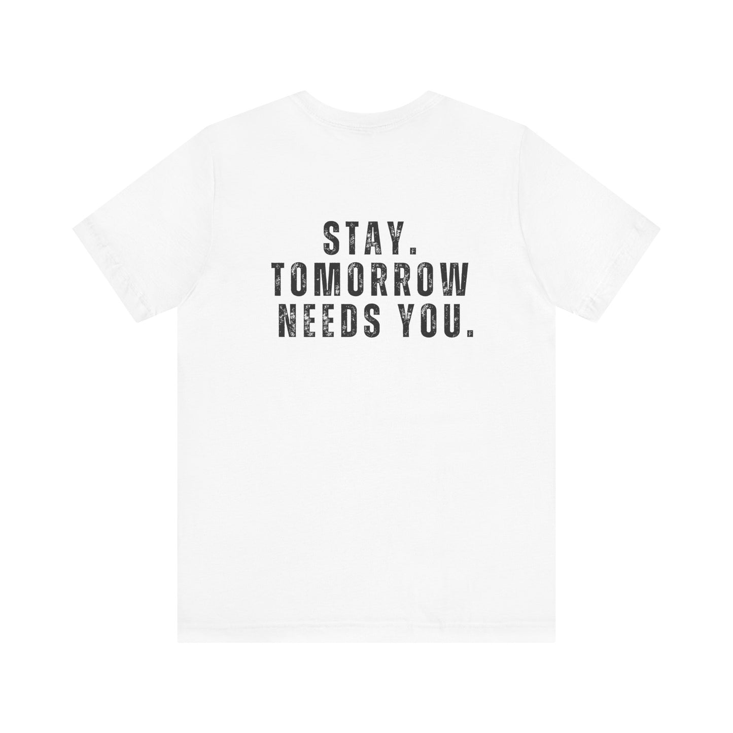 Suicide Prevention Stay Tomorrow Needs You Mental Health Awareness T shirt Veteran Support Military Gift Idea Christmas - Stay Tomorrow Needs You