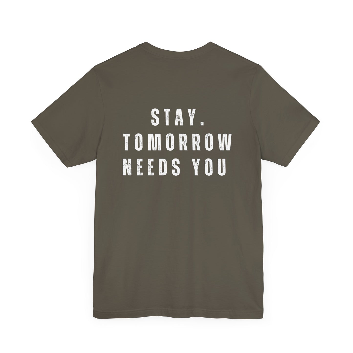 Suicide Prevention Stay Tomorrow Needs You Mental Health Awareness T shirt - Stay Tomorrow Needs You
