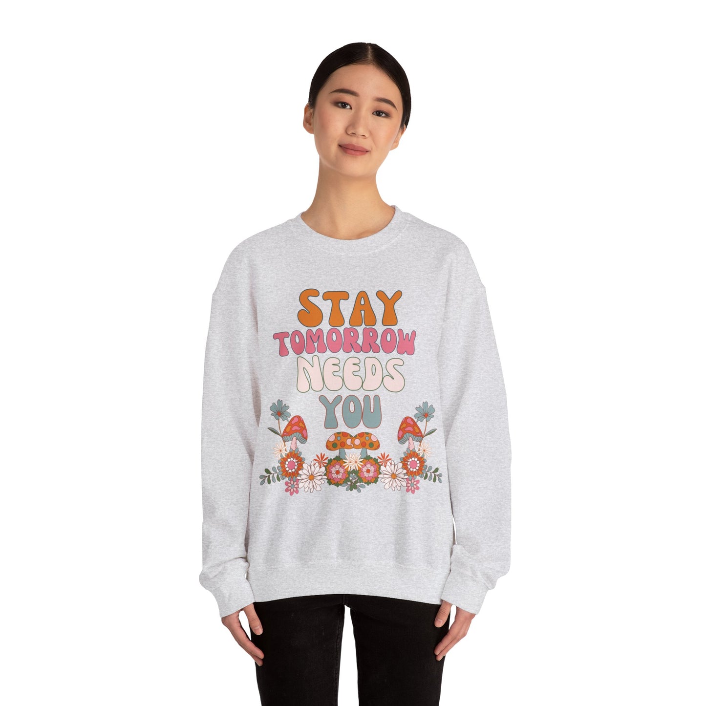 Retro Boho Summer Stay Tomorrow Needs You Sweatshirt Mental Health Awareness Suicide Prevention Mothers Day Fathers Day Gift Veterans Support Military Gift - Stay Tomorrow Needs You Retro Boho Summer Stay Tomorrow Needs You Sweatshirt Mental Health Awareness Suicide Prevention Mothers Day Fathers Day Gift Veterans Support Military Gift
