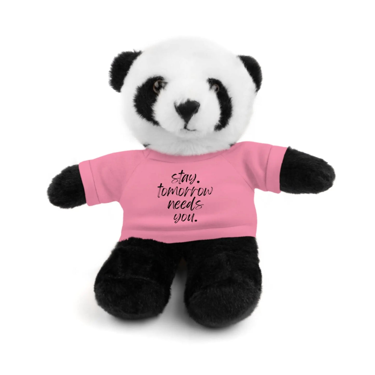 Stay Tomorrow Needs You Stuffed Animals with Tee Printify