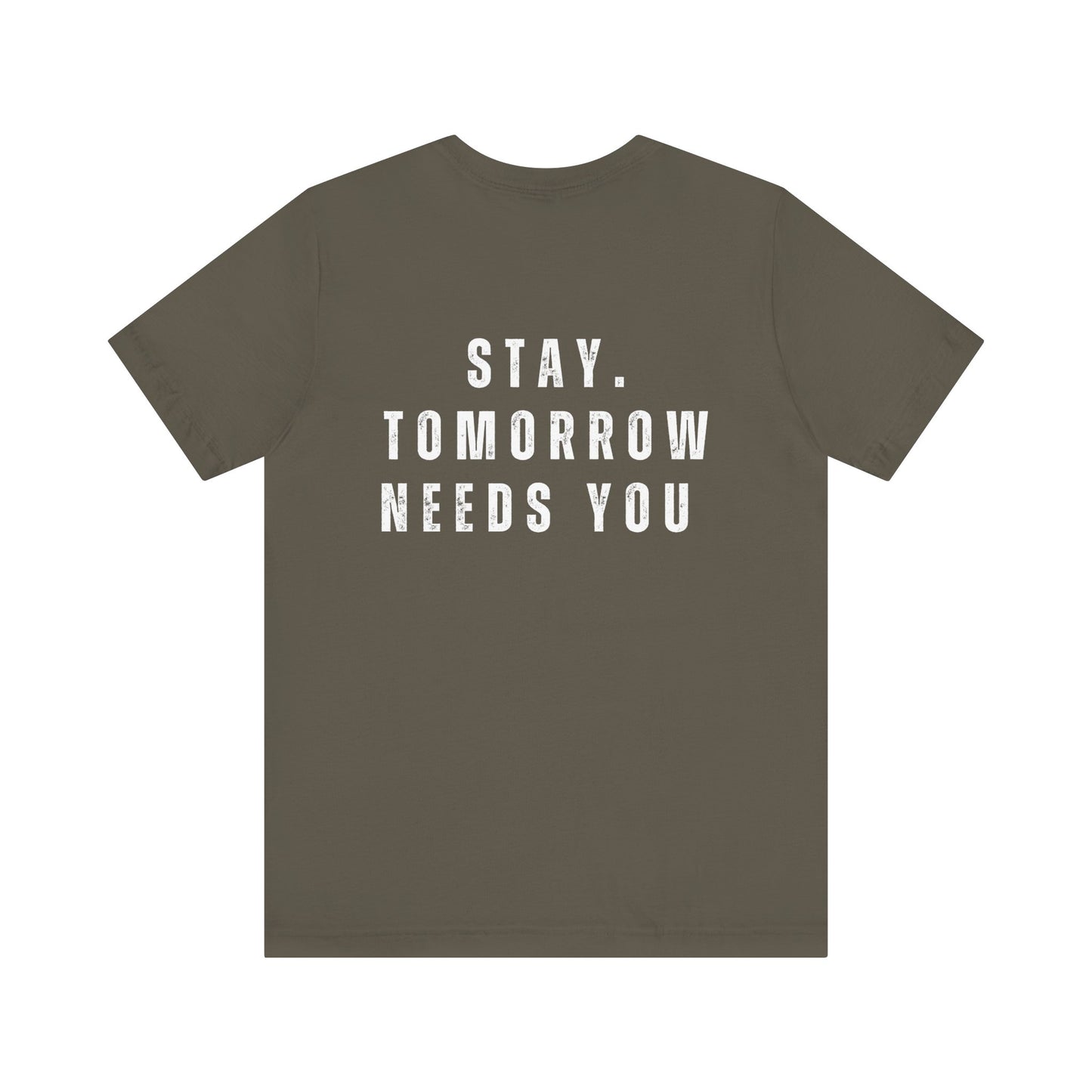 Suicide Prevention Stay Tomorrow Needs You Mental Health Awareness T shirt - Stay Tomorrow Needs You