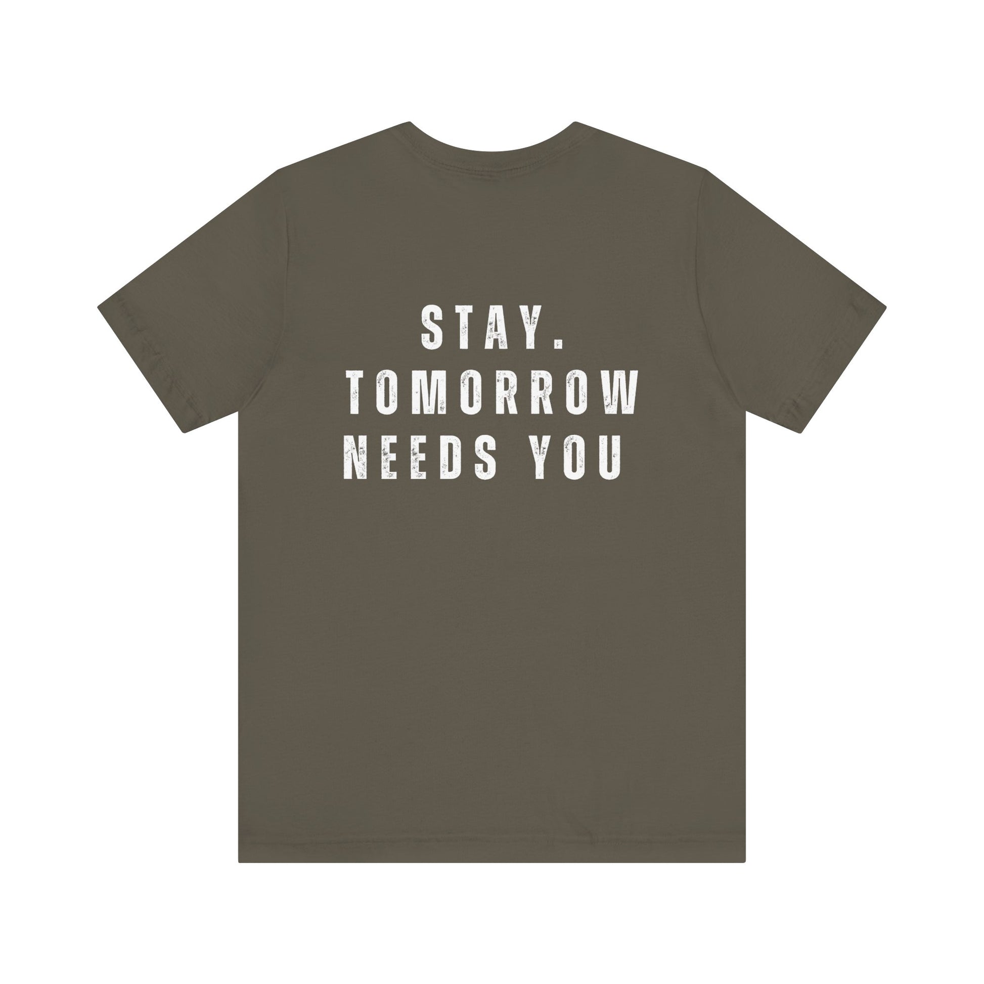 Suicide Prevention Stay Tomorrow Needs You Mental Health Awareness T shirt - Stay Tomorrow Needs You