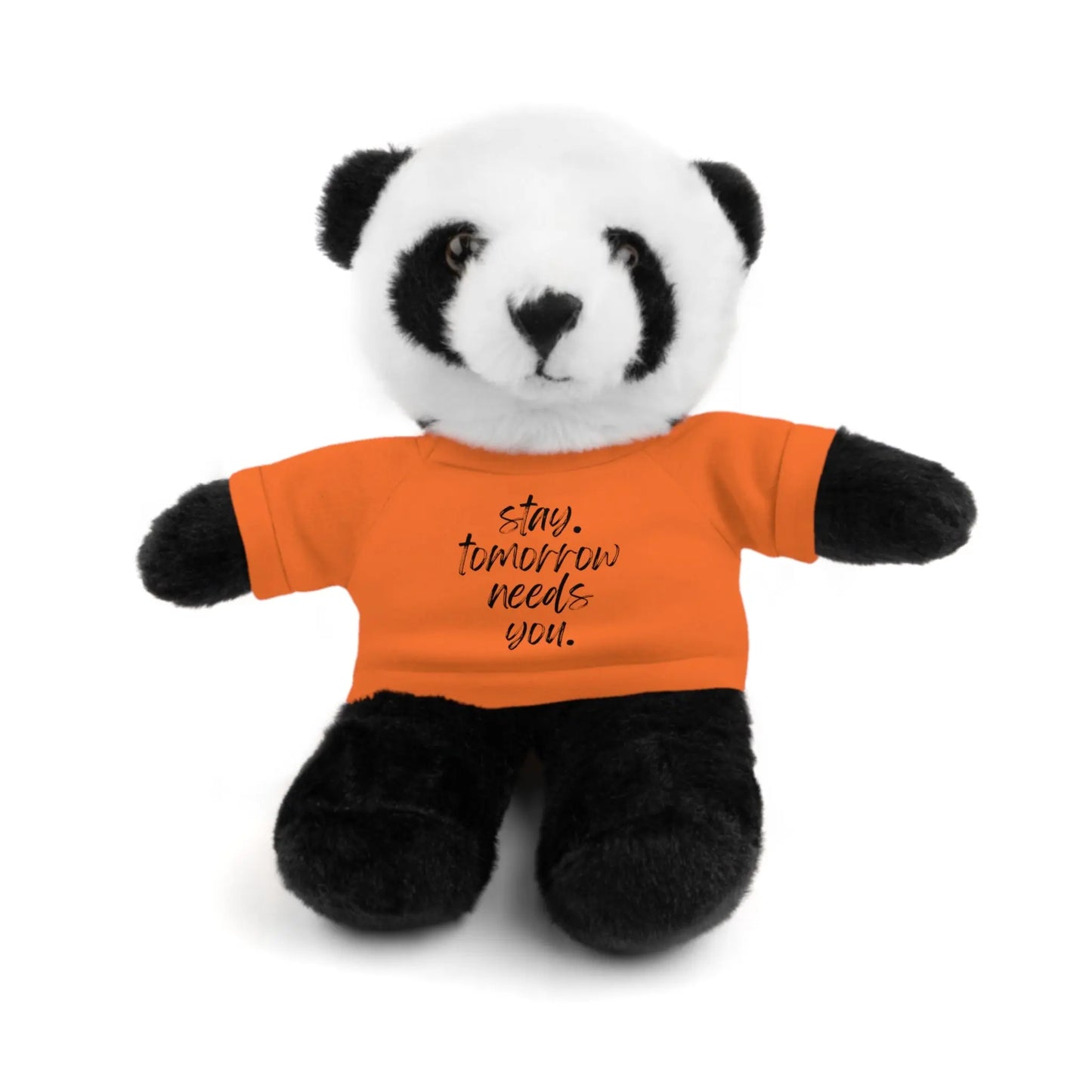Stay Tomorrow Needs You Stuffed Animals with Tee Printify