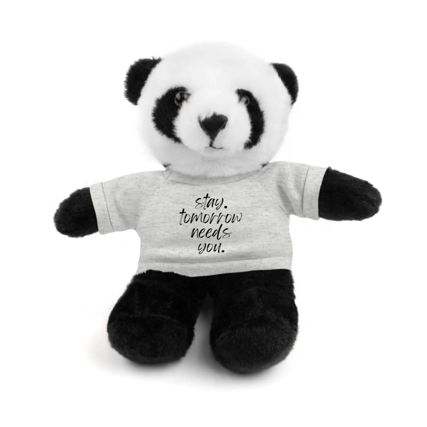 Stay Tomorrow Needs You Stuffed Animals with Tee Printify