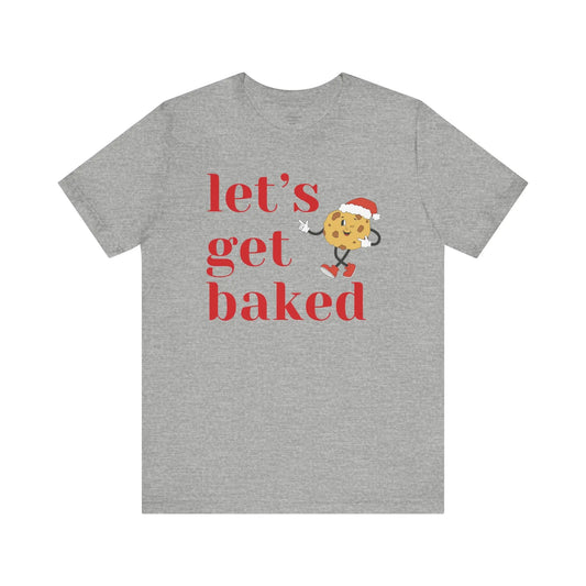 Let’s Get Baked Funny Christmas 2024 T Shirt