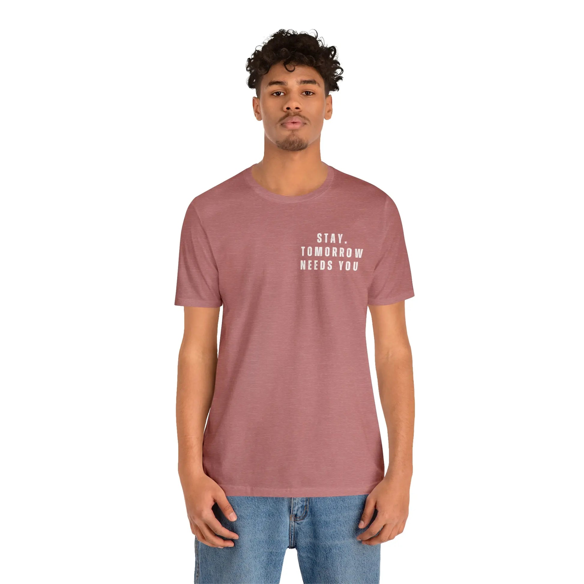 Stay Tomorrow Needs You Mental Health awareness suicide prevention T Shirt Printify