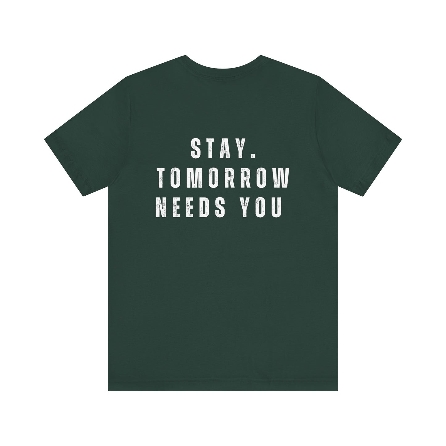 Suicide Prevention Stay Tomorrow Needs You Mental Health Awareness T shirt - Stay Tomorrow Needs You