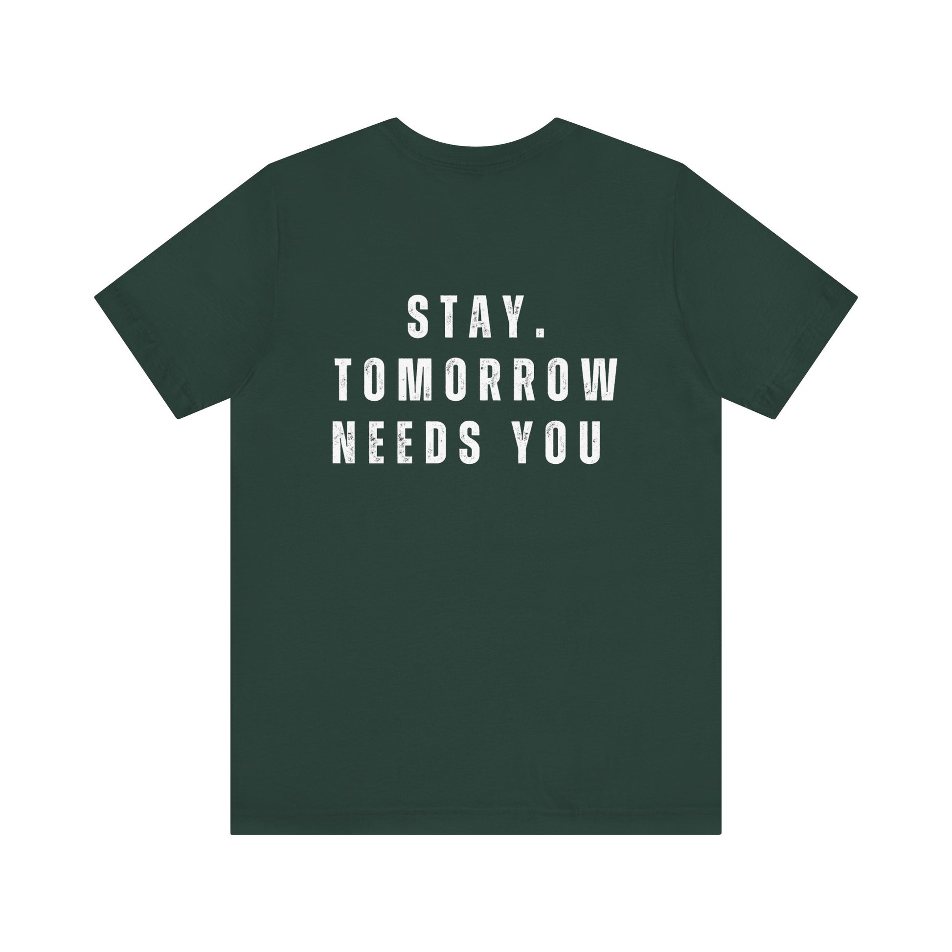 Suicide Prevention Stay Tomorrow Needs You Mental Health Awareness T shirt - Stay Tomorrow Needs You