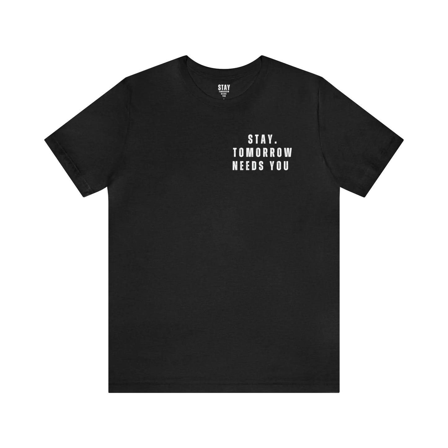 Stay Tomorrow Needs You Mental Health awareness suicide prevention T Shirt Printify