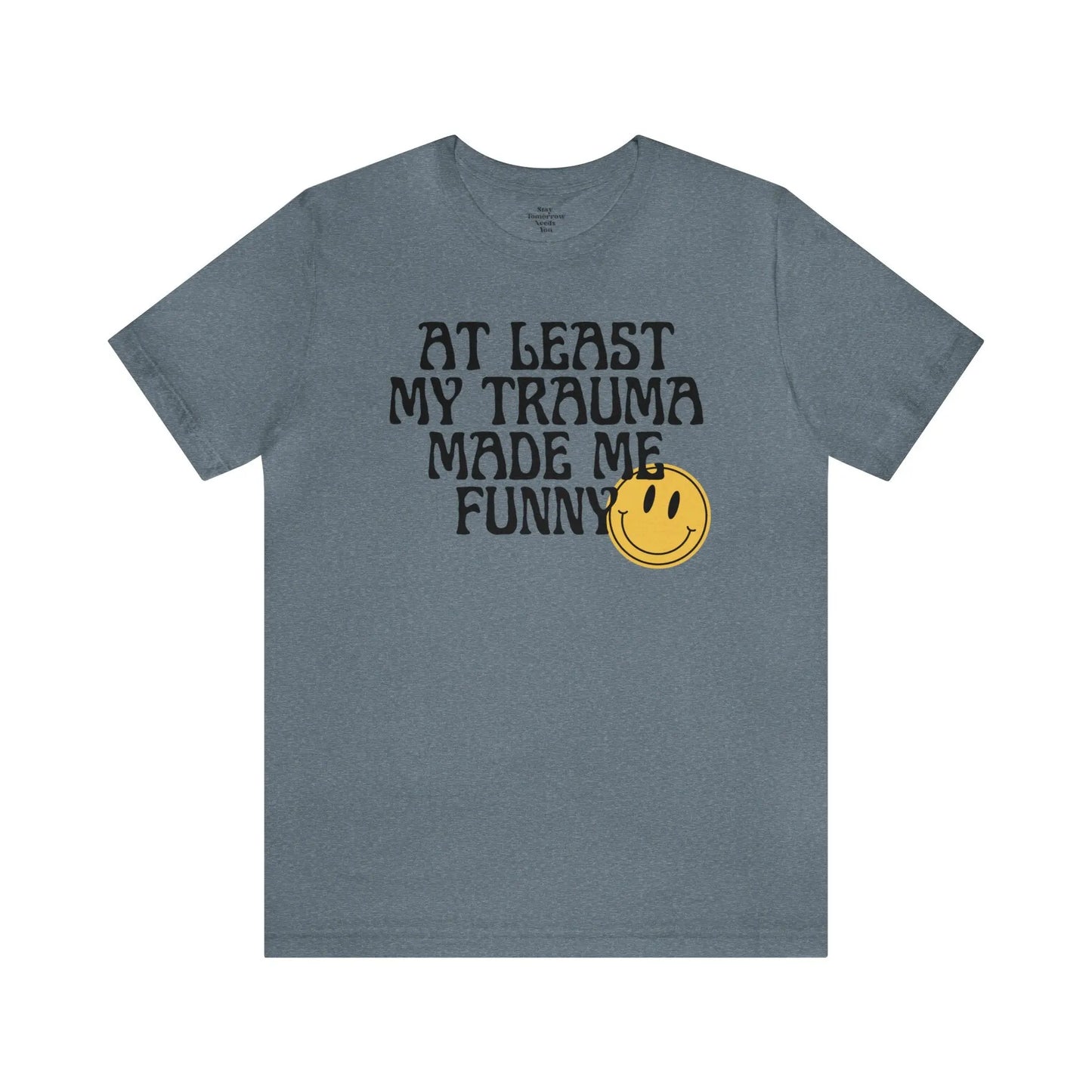 At Least My Trauma Made Me Funny Retro Boho Sarcastic T-Shirt