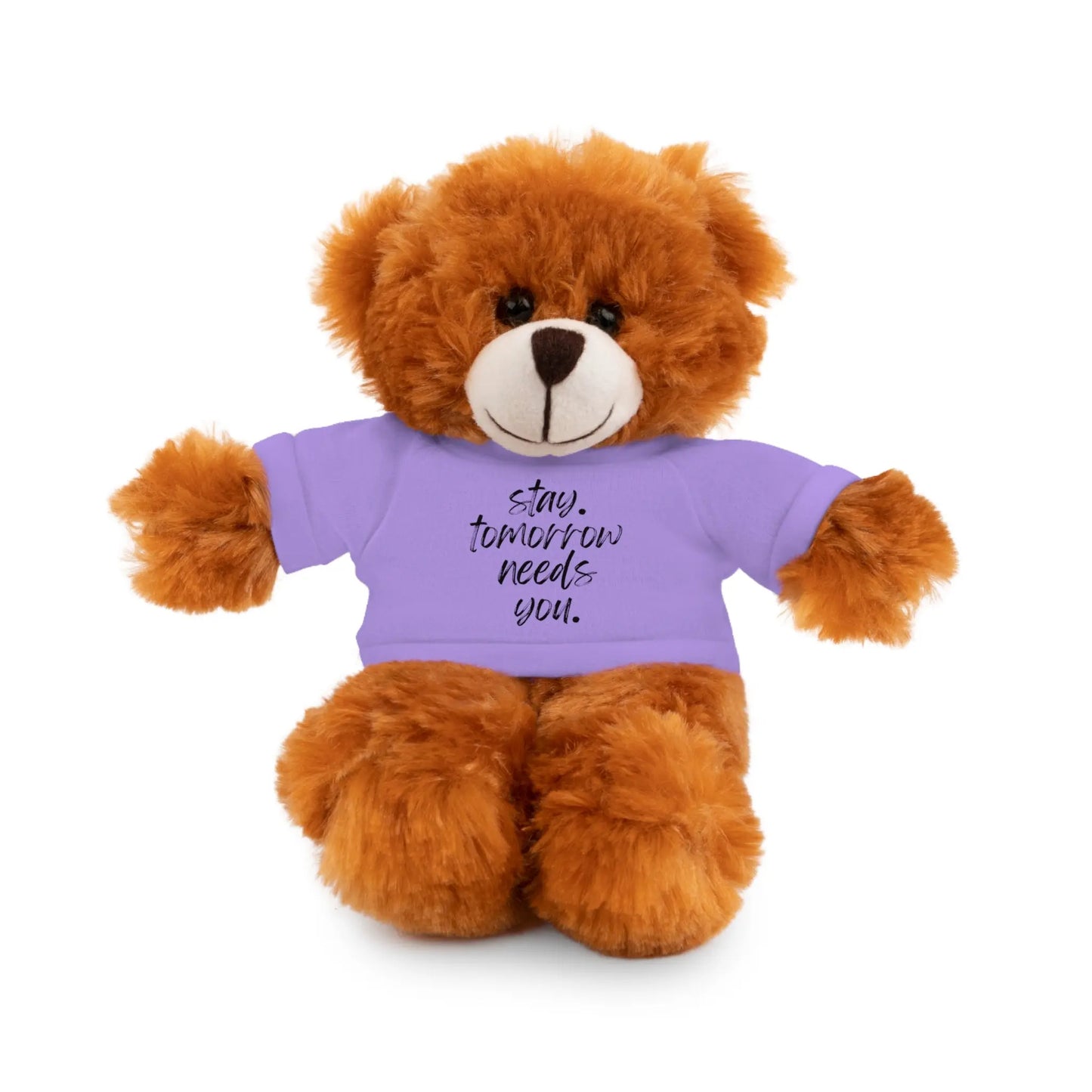 Stay Tomorrow Needs You Stuffed Animals with Tee Printify
